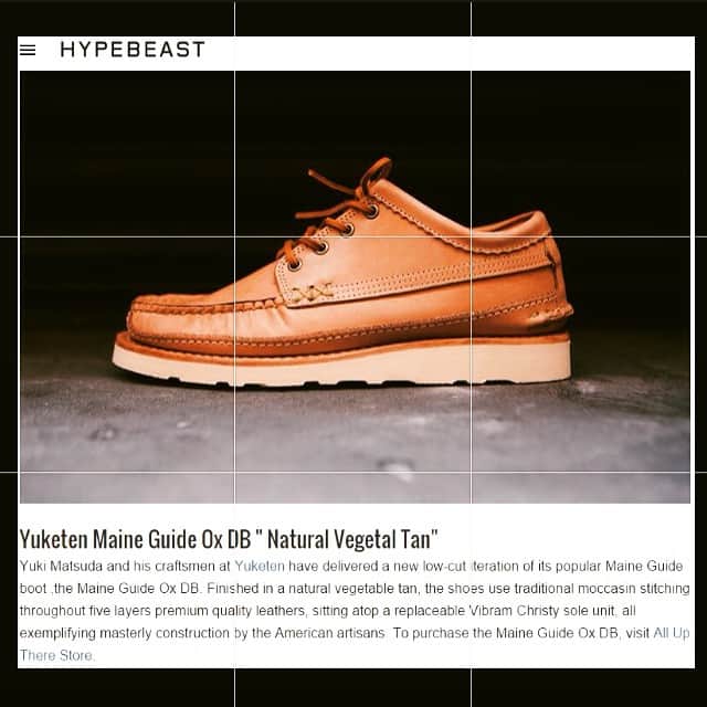 ユケテンのインスタグラム：「Thank you @hypebeast for the write-up of our Yuketen Maine Guide DB OX in Veg-Tan leather. Photo taken by @uptherestore  The five layers of the veg-tan leather between the owner's foot and the outsole support and start molding your foot as you wear.  Available now at @uptherestore @todayclothing @hypebeast  #yuketen #vegitabletan #leather #moccasin #footwear #handmade #madeinusa」