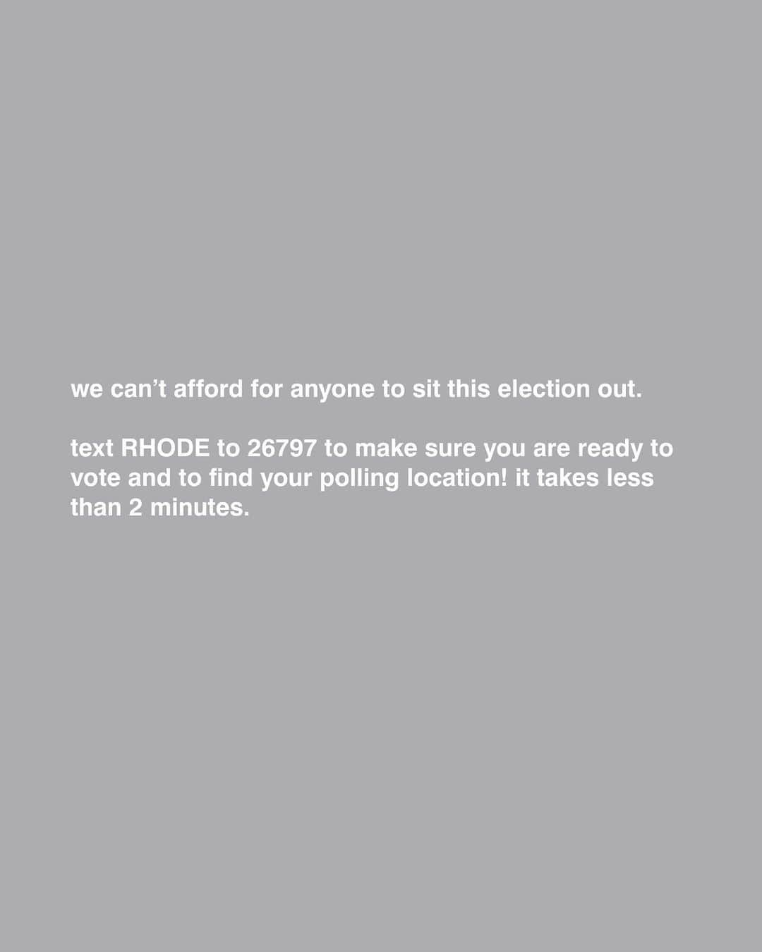 ハイレイ・ロード・ボールドウィンさんのインスタグラム写真 - (ハイレイ・ロード・ボールドウィンInstagram)「today is election day! 🗳   rhode futures foundation is committed to investing in and supporting women and helping them direct their own futures.  from abortion access to health care - issues that impact women are on the ballot. it is more important than ever that women have their voices heard and VOTE!   we can’t afford for anyone to sit this election out.  text RHODE to 26797 to make sure you are ready to vote and to find your polling location! it takes less than 2 minutes.」11月9日 1時18分 - haileybieber