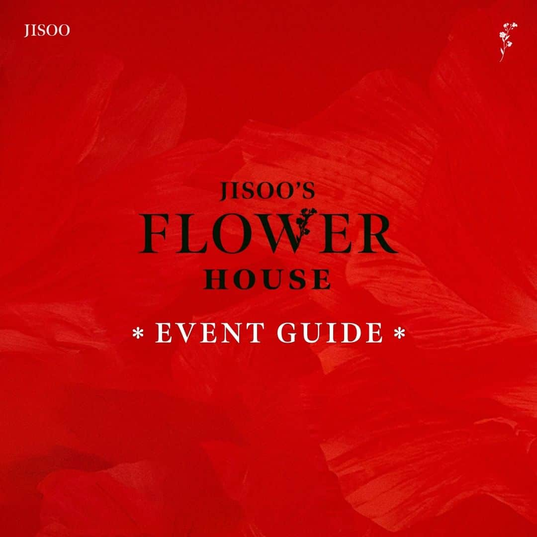 BLACKPINKさんのインスタグラム写真 - (BLACKPINKInstagram)「JISOO - JISOO'S FLOWER HOUSE EVENT GUIDE  **JISOO'S FLOWER HOUSE는 별도의 사전 온라인 예약 없이 누구나 방문 가능하며, 본 이벤트는 현장 예약 및 대기 등록 후 참여 가능합니다.  ==  JISOO - JISOO'S FLOWER HOUSE EVENT GUIDE  **Anyone can visit JISOO'S FLOWER HOUSE without prior online reservations. You can take part in the event by registering on-site and queuing on the day of the event.  ==  ❗️JISOO’S FLOWER HOUSE ANNOUNCEMENT  안녕하세요! YG엔터테인먼트입니다. 사전 안내드린 바와 같이 이벤트는 오후 9시에 맞춰 종료 예정입니다. 이용에 착오 없으시길 바라며, 여러분의 너른 양해 바랍니다.  Hello! This is YG Entertainment. As previously announced, the event is scheduled to end at 9 p.m.  We hope there are no inconveniences, and ask for your understanding.  ==  #JISOO #지수 #BLACKPINK #블랙핑크 #FIRSTSINGLEALBUM #ME #TITLE #꽃 #FLOWER #AllEyesOnMe #JISOO_FLOWERHOUSE #20230331 #YG」3月29日 18時12分 - blackpinkofficial