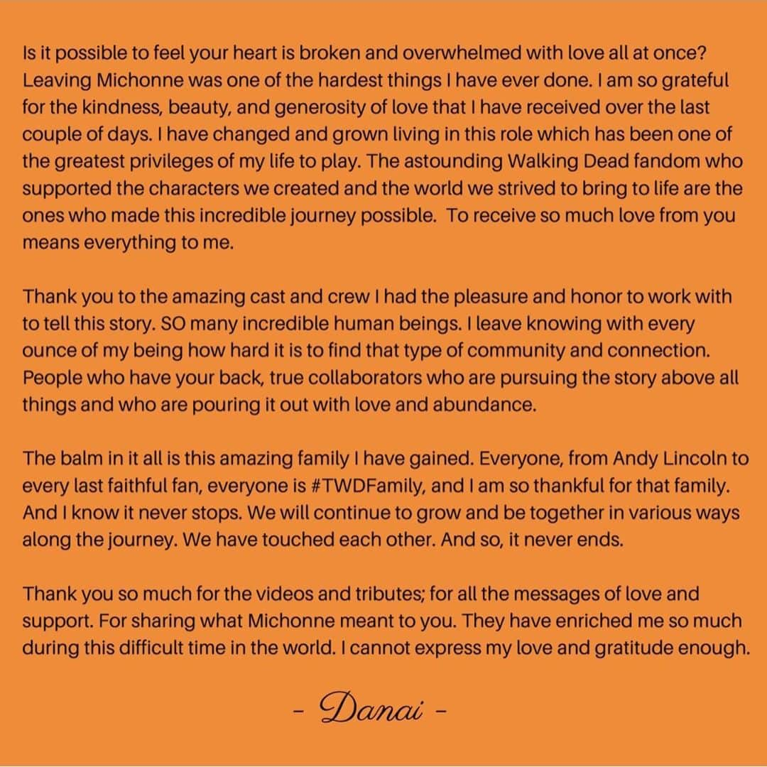 ダナイ・グリラさんのインスタグラム写真 - (ダナイ・グリラInstagram)「To My TWD Family -  Is it possible to feel your heart is broken and overwhelmed with love all at once? Leaving Michonne was one of the hardest things I have ever done. I am so grateful for the kindness, beauty, and generosity of love that I have received over the last couple of days. I have changed and grown living in this role which has been one of the greatest privileges of my life to play. The astounding #WalkingDead fandom who supported the characters we created and the world we strived to bring to life are the ones who made this incredible journey possible.  To receive so much love from you means everything to me.  Thank you to the amazing cast and crew I had the pleasure and honor to work with to tell this story. SO many incredible human beings. I leave knowing with every ounce of my being how hard it is to find that type of community and connection. People who have your back, true collaborators who are pursuing the story above all things and who are pouring it out with love and abundance.  The balm in it all is this amazing family I have gained. Everyone, from Andy Lincoln to every last faithful fan, everyone is #TWDFamily, and I am so thankful for that family. And I know it never stops. We will continue to grow and be together in various ways along the journey. We have touched each other. And so, it never ends.  Thank you so much for the videos and tributes; for all the messages of love and support. For sharing what #Michonne meant to you. They have enriched me so much during this difficult time in the world. I cannot express my love and gratitude enough.  Always, Danai」3月26日 3時01分 - danaigurira