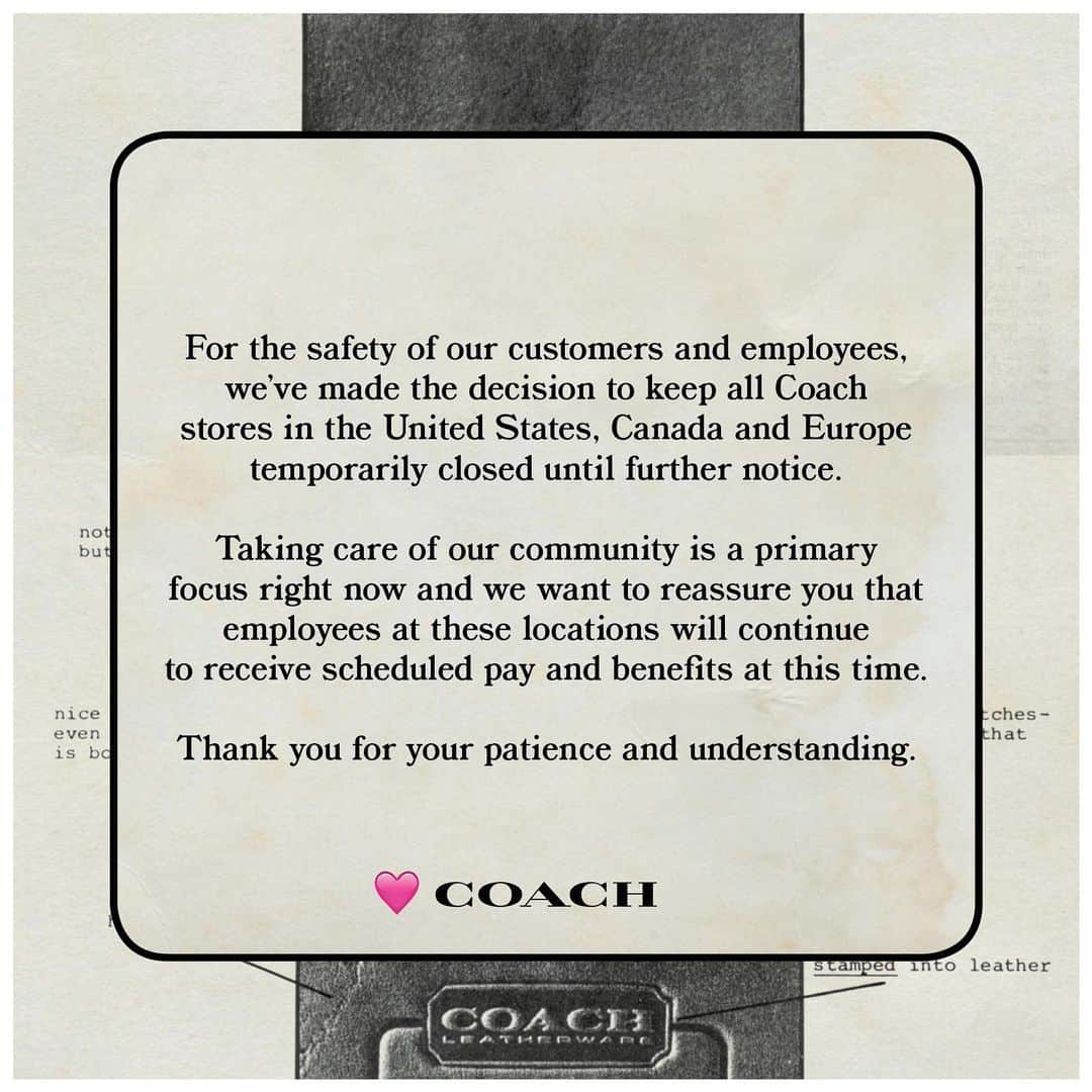 コーチさんのインスタグラム写真 - (コーチInstagram)「We’ll see you soon, Coachies. After careful consideration, we’ve decided to keep our stores in the United States, Canada and Europe closed until at least April 10—we will reassess our position on a bi-weekly basis going forward. Please take care of yourself and others. ❤️ Our stores may be closed, but we’re still here for you on our social channels, and don’t forget we’re open 24/7 at coach.com—with free shipping and returns. Click the link in our bio for more details. #CoachNY」3月27日 10時03分 - coach