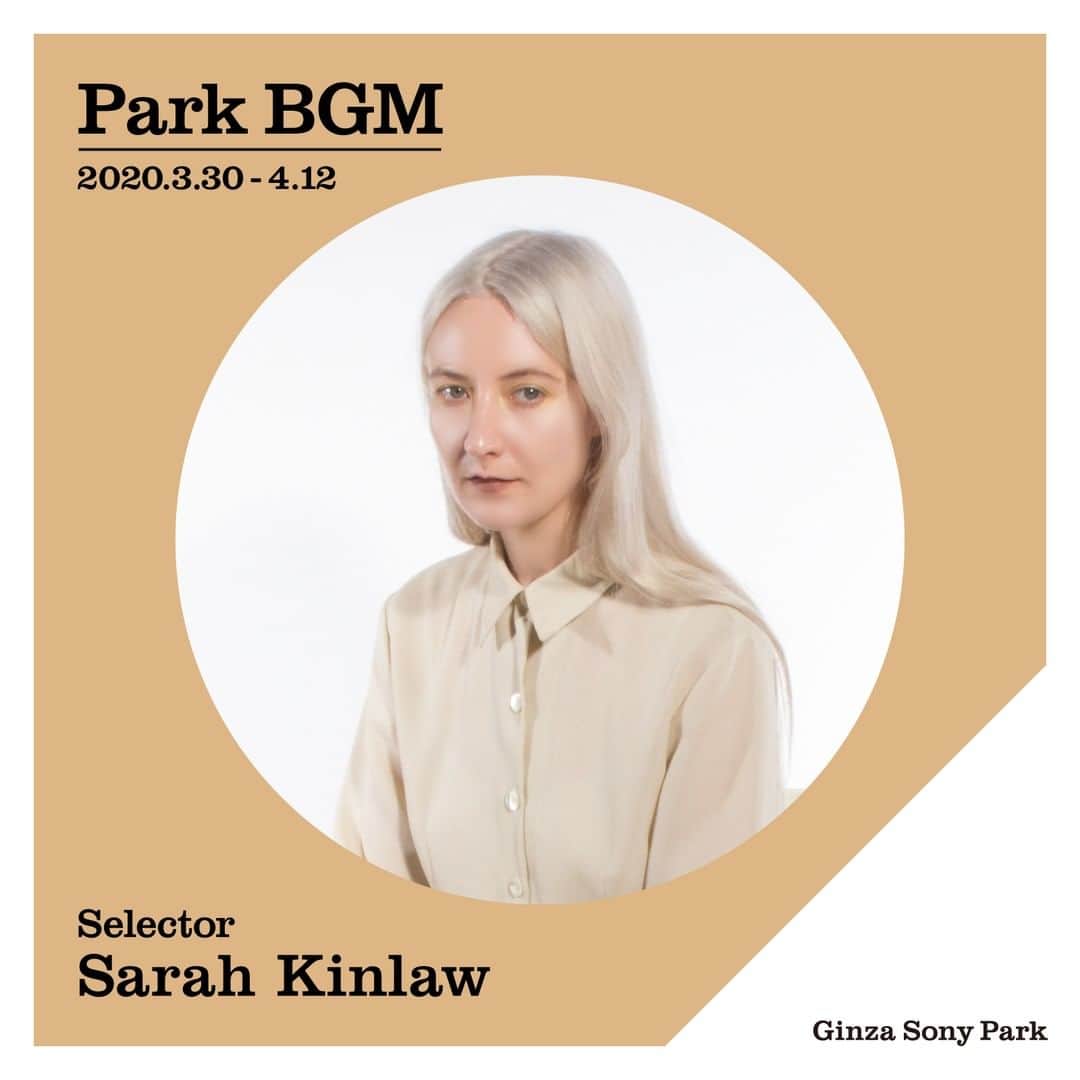 GINZA SONY PARK PROJECTさんのインスタグラム写真 - (GINZA SONY PARK PROJECTInstagram)「【Park BGM】地下4階のBGMセレクターは、Sarah Kinlaw(サーラ・キンロー）。 ⁠ 国内外のアーティストやクリエイターが「今、Parkで聴きたい音楽」をテーマに10枚のアルバムを期間限定でセレクトしています。 ⁠ 場所：PARK B4 / 地下4階⁠ 期間：2020年3月30日(月)～4月12日(日)⁠ ⁠ @kinlawww #SarahKinlaw #Music #BGM #parkbgm #parkbgmselector #ginzasonypark #銀座ソニーパーク #GS89 #playlist #ginza⁠ ⁠ Sarah Kinlaw(サーラ・キンロー)⁠ 振付師、音楽家⁠ ニューヨーク ⁠ ⁠ 作曲家、振付師であると共に、エクスペリメンタル・ヴォーカリストでもあるサーラ・キンローは、テクノロジーを使ってそれらの手法を融合し、スカルプチャーや巨大なパフォーマンス、体験型のインスタレーションを創り出す。ニューヨーク在住で、現在NEW INCの Experiments in Art and Technologyプログラムに携わっている。過去には共同監督を務め、200人以上のアーティストがキャスティングされた権威と服従をテーマとする「Authority Figure（オーソリティー・フィギュア）」のパフォーマンスショーに加え、MOMA PS1のコミッションとレジデンシーを受けることとなった、「Unboxing The Compass（アンボクシング・ザ・コンパス）」のパフォーマンス・シリーズ等を行う。⁠ ⁠ Sarah Kinlaw⁠ Choreographer, Musician ⁠ New York ⁠ ⁠ Sarah Kinlaw is a composer, choreographer and experimental vocalist working with technology to merge these practices together for massive performance, sculpture, and installation experiences.  She lives in New York City and is currently enrolled in the NEW INC program for Experiments in Art and Technology.  Former credits include her Unboxing The Compass performance series which concluded with a residency and commission from MoMA PS1 in addition to Authority Figure, a show on authority and obedience she co-directed with a cast of over two hundred artists.」3月30日 10時12分 - ginzasonypark