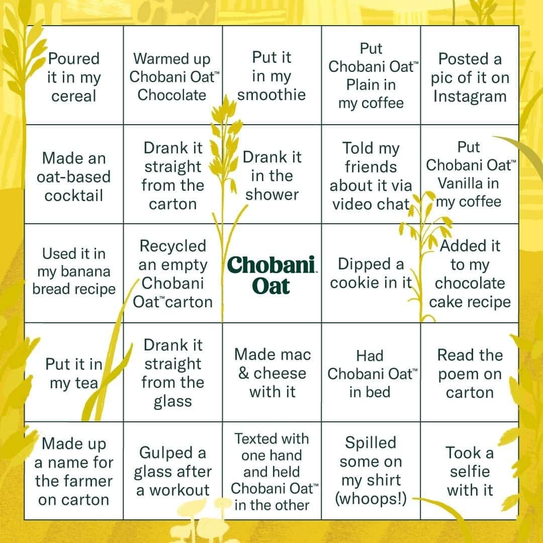 Chobaniのインスタグラム：「Let’s play a little bingo! (Or should we say, bing-Oat?) Just screenshot the card in our story and reshare it on yours—then cross out every Chobani Oat activity you’ve done (and don’t forget to tag @chobani!). Get 5 in a row, and... 🎉🎉🎉P.S. Tag a friend to play along!」