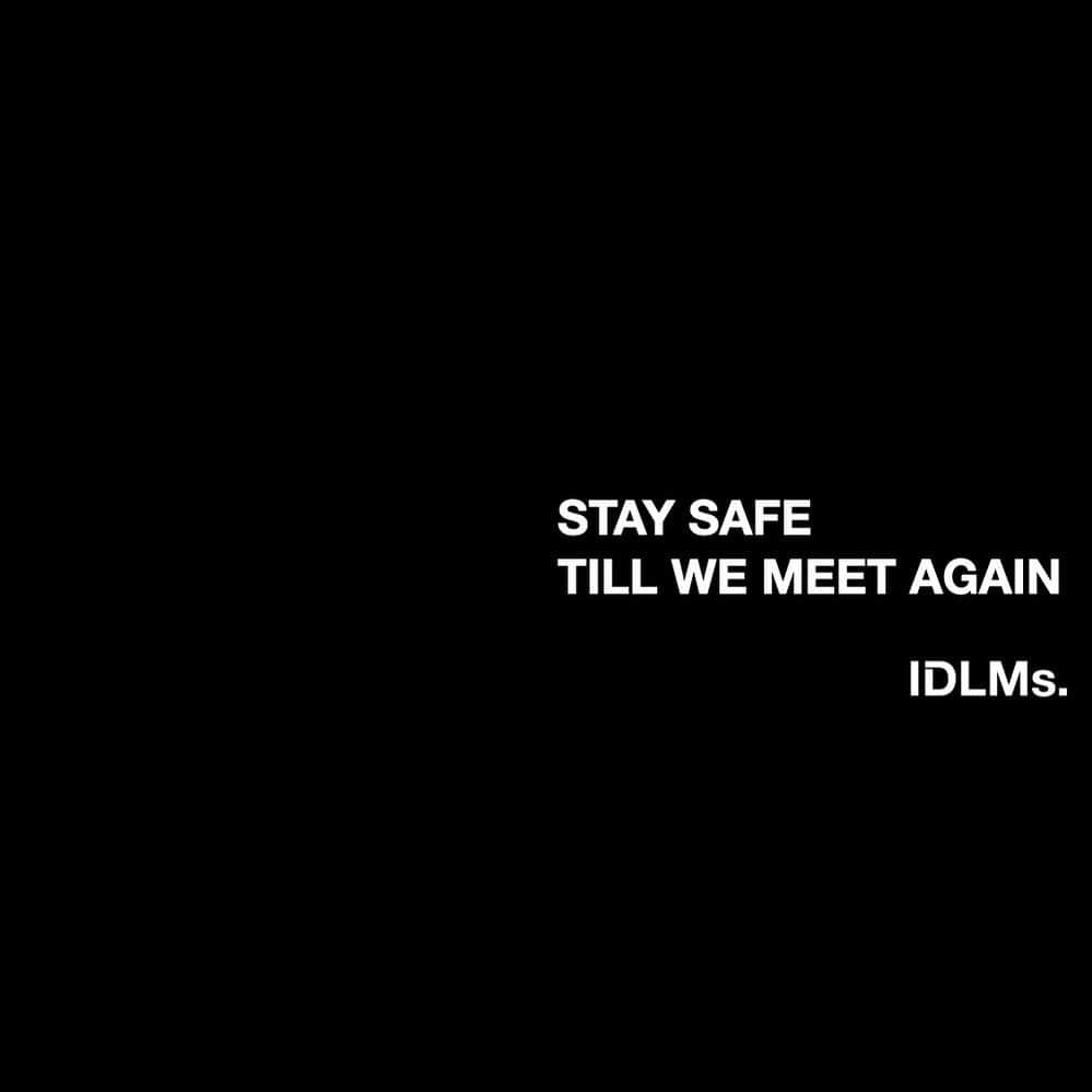 I Don't Like Mondays.さんのインスタグラム写真 - (I Don't Like Mondays.Instagram)「STAY SAFE UNTIL WE MEET AGAIN. #IDLMs」4月9日 20時21分 - idlms.official