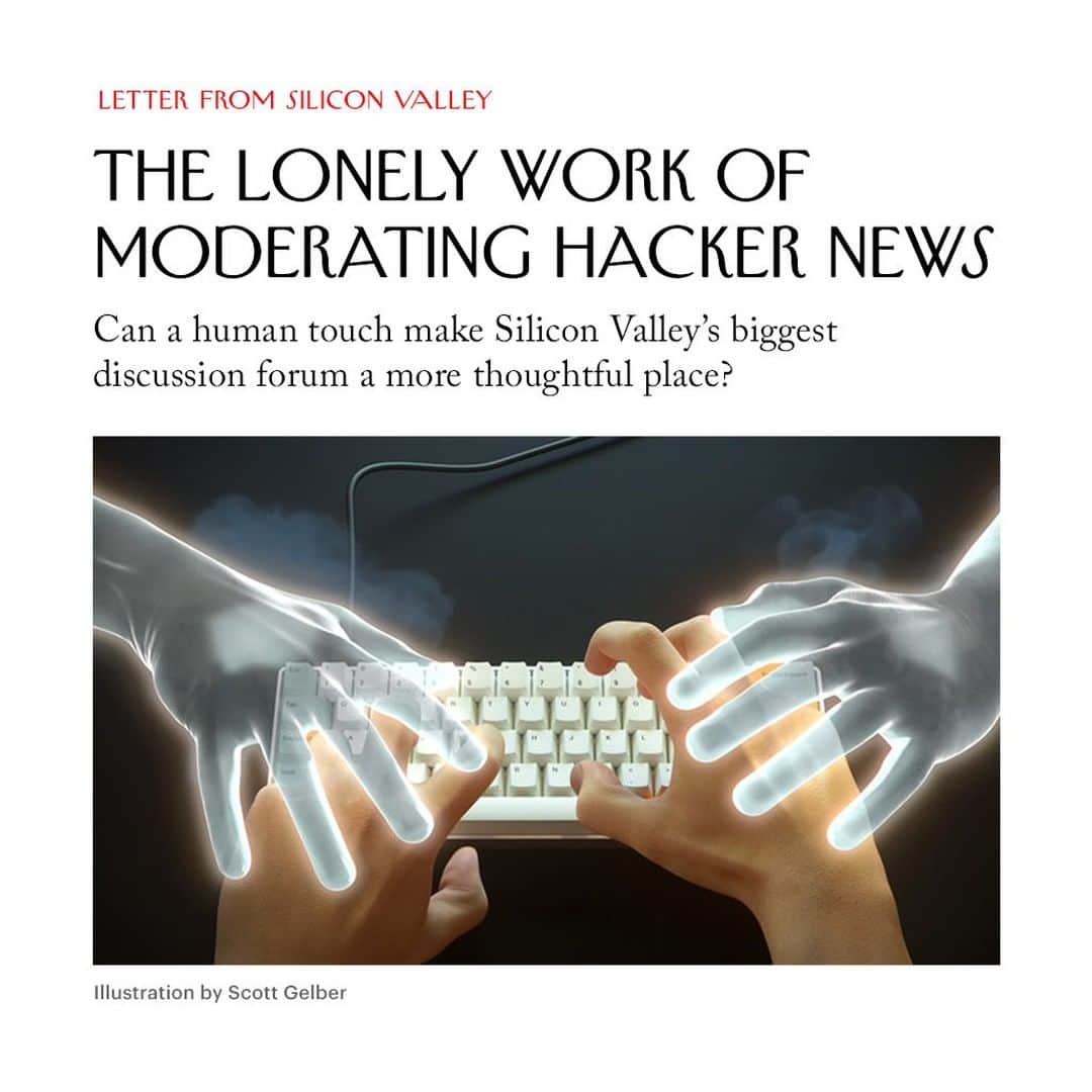 The New Yorkerさんのインスタグラム写真 - (The New YorkerInstagram)「People have been trying to outsmart one another on Internet forums for as long as there have been Internet forums. How do you broker peace between commenters in the age of widespread online toxicity? At Hacker News, the moderators Daniel Gackle and Scott Bell are trying a human approach—reaching out to people directly. “What does seem to work better is personal interaction, over and over and over again, with individual users,” Gackle said. Tap the link in our bio to read more about the two old friends using empathy to keep their community together.」8月9日 7時05分 - newyorkermag