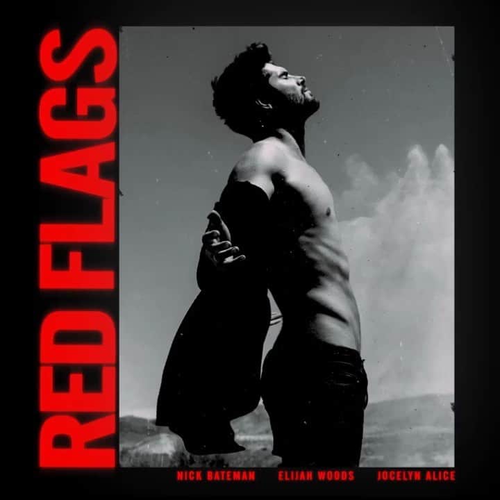 ニック・ベイトマンのインスタグラム：「RED FLAGS 🚩 Now Available Worldwide 🌎  @elijahwoodsmusic @iamjocelynalice」