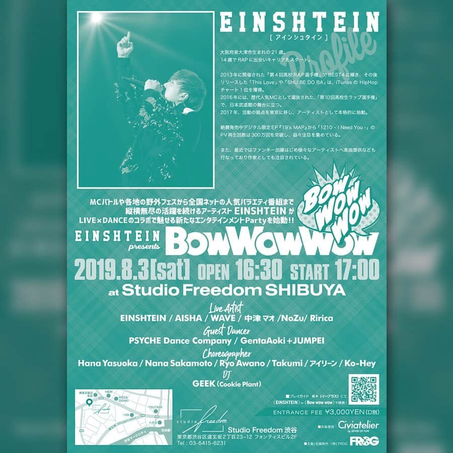 EINSHTEINさんのインスタグラム写真 - (EINSHTEINInstagram)「EINSHTEIN 主催イベント その名も “Bow wow wow”🐶🎙💫 ついに人生初挑戦の主催イベントが始まります😽  みんな絶対来てやぁ〜‼️🐶 日時：2019/8/3(土)  open:16:30  start:17:00  会場：Studio Freedom渋谷 〒150-0043 東京都渋谷区道玄坂2丁目23−12 フォンティスビル2F 　03-6415-6231 　料金：前売り：¥3,000-（D別）当日 ¥3,500-（D別）  プレイガイド：e＋ ※イープラスにて（EINSHTEIN）or （Bow wow wow）で検索‼️ ※券売期間7月19日AM10:00〜8月2日PM23:59まで。 　出演：LIVE ARTIST：EINSHTEIN / AISHA / WAVE / 中津 マオ / NoZu / Ririca 　CHOREOGRAPHER : Hana Yasuoka（EINSHTEIN） / アイリーン（AISHA） / Ryo Awano（WAVE）  Ko-Hey（中津マオ）/ Takumi（NoZu）/ Nana Sakamoto（Ririca） 　GUEST DANCER : PSYCHE Dance Company / GentaAoki+JUMPEI 　DJ : GEEK(Cookie Plant)  お問い合わせ：Studio Freedom 渋谷  03-5784-5496 ---------------------------- #Bowwowwow#バウワウワウ #EINSHTEIN」7月17日 19時04分 - einshtein777