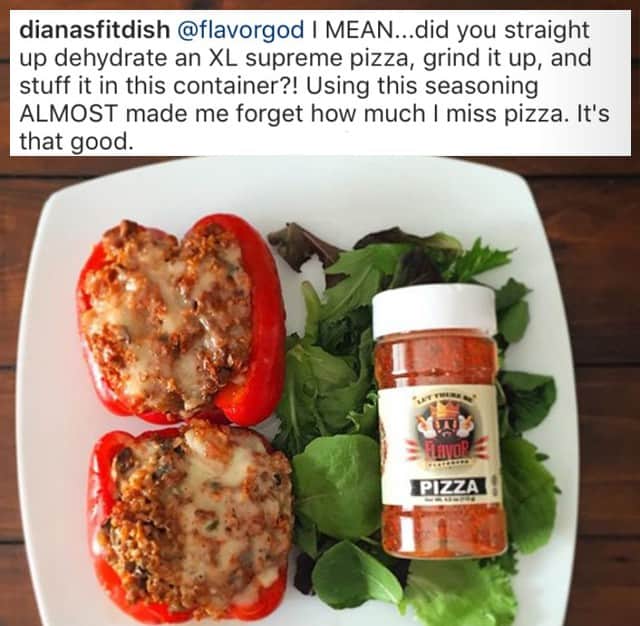 Flavorgod Seasoningsさんのインスタグラム写真 - (Flavorgod SeasoningsInstagram)「Tastes just like Pizza!🍕🍕🍕⁠ -⁠ Pizza Seasoning on sale here ⬇️⁠ Click the link in the bio -> @flavorgod | www.flavorgod.com⁠ -⁠ Review by @dianasfitdish⁠ Thank you for the feedback!⁠ -⁠ Flavor God Seasonings are:⁠ 💥 Zero Calories per Serving ⁠ 🙌 0 Sugar per Serving⁠ 🔥 KETO & PALEO⁠ 🌱 GLUTEN FREE & KOSHER⁠ ☀️ VEGAN-FRIENDLY ⁠ 🌊 Low salt⁠ ⚡️ NO MSG⁠ 🚫 NO SOY⁠ 🥛 DAIRY FREE *except Ranch ⁠ 🌿 All Natural & Made Fresh⁠ ⏰ Shelf life is 24 months⁠ -⁠ -⁠ #food #foodie #flavorgod #seasonings#glutenfree #mealprep #keto #paleo#vegan #kosher #breakfast #lunch#dinner #yummy #delicious #foodporn⁠ ⁠」7月25日 8時00分 - flavorgod