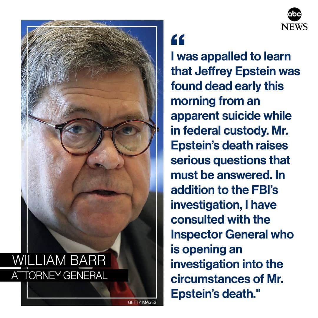 ABC Newsさんのインスタグラム写真 - (ABC NewsInstagram)「JUST IN: Attorney General Bill Barr on Jeffrey Epstein: "I was appalled to learn that Jeffrey Epstein was found dead early this morning from an apparent suicide while in federal custody. Mr. Epstein’s death raises serious questions that must be answered." #epstein #billbarr #politics #news #breakingnews」8月11日 1時58分 - abcnews