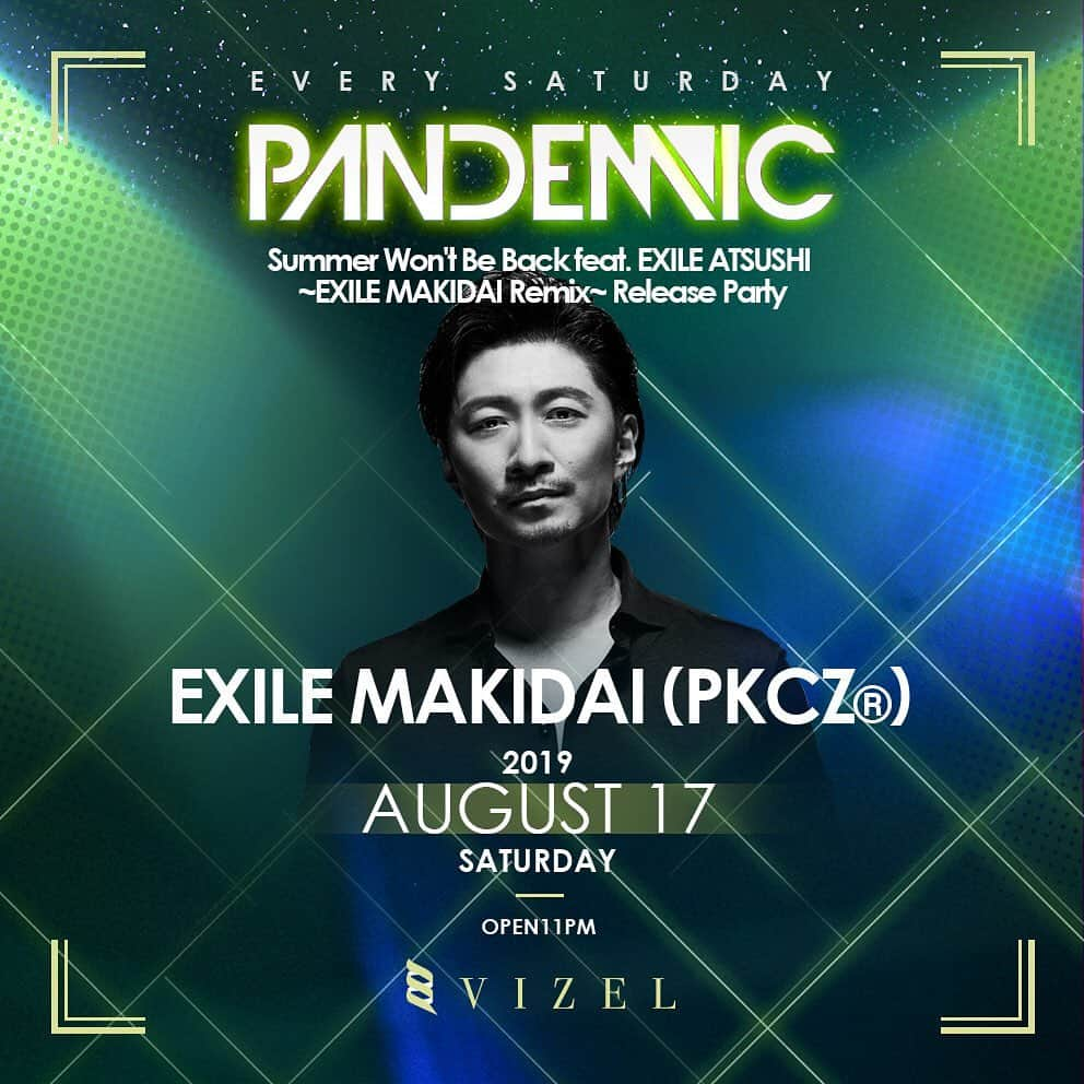 MAKIDAIさんのインスタグラム写真 - (MAKIDAIInstagram)「8/17(土)  PANDEMIC × MABU「Summer Won't Be Back feat. EXILE ATSUSHI ~EXILE MAKIDAI Remix~」 Release Party」 開催決定！是非遊びに来てください(^^)✨ ACT： EXILE MAKIDAI(PKCZ®) MABU 他  OPEN：23:00〜 男性3500YEN/3D 女性FREE/1D  VENUE： CLUB VIZEL 東京都渋谷区宇田川町12-3 1F  Information： CLUB VIZEL 0364553131」7月29日 20時20分 - exile_makidai_pkcz