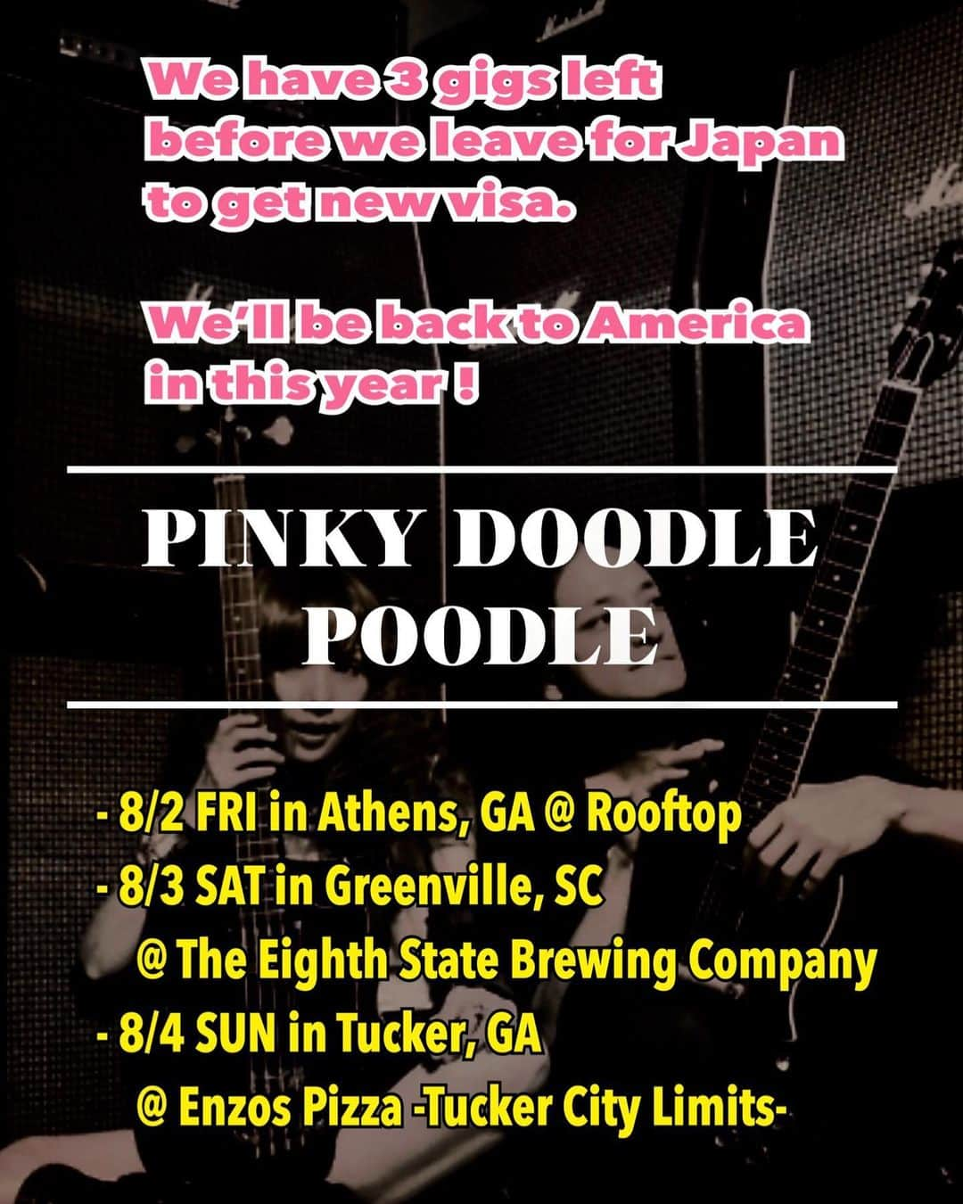 PINKY DOODLE POODLEさんのインスタグラム写真 - (PINKY DOODLE POODLEInstagram)「This week we have 3 gigs left before we leave for Japan to renewal our O-visa. . Please come and join us!! . 8/2 FRI in Athens, GA @ Rooftop 8/3 SAT in Greenville, SC @ The Eighth State Brewing Company 8/4 SUN in Tucker, GA @ Enzos Pizza -Tucker City Limits- . We’ll be back to America in this year as soon as possible! . . . #pinkydoodlepoodle  #pdp  #ustour2019  #highenergyrocknroll  #livemusic #rockmusic #rock #rockband  #japanese #japaneserockband #ustour #livetour  #tourlife #musicianlife #musician #gibsonguitars #gibsonbass #gibson #eb3 #lespaul #marshallamps #vintage #femalebassist #femalevocalist」7月31日 0時55分 - pinkydoodlepoodle