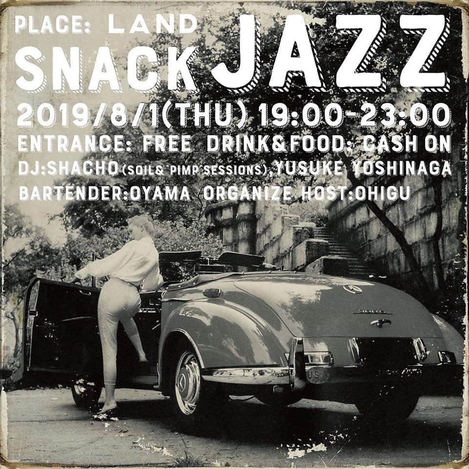 社長さんのインスタグラム写真 - (社長Instagram)「明日1日は、渋谷LANDにてDJ！その名もSNACK JAZZ!? with @yusuke_yoshinaga さて、何かけようかなあ… 入場無料だそうなので、お気軽に暑い夜の冷た〜い一杯を飲みに来てください〜！」7月31日 19時38分 - shachosoilpimp