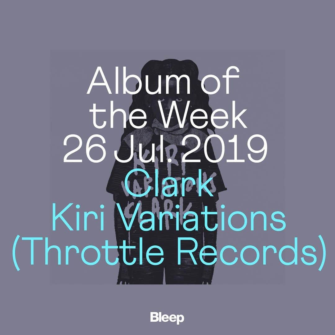 クラークさんのインスタグラム写真 - (クラークInstagram)「Thank you @bleep for making Kiri Variations ‘Album of the Week’. Available now on Vinyl, CD and Download (inc 24bit WAV).」7月31日 17時50分 - throttleclark