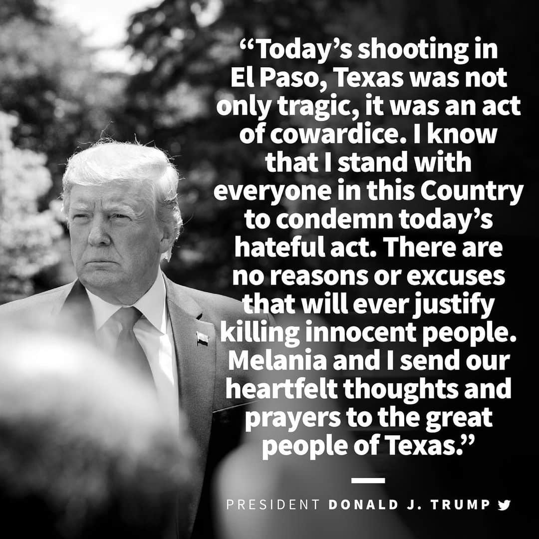 ドナルド・トランプさんのインスタグラム写真 - (ドナルド・トランプInstagram)「Today’s shooting in El Paso, Texas was not only tragic, it was an act of cowardice. I know that I stand with everyone in this country to condemn today’s hateful act. There are no reasons or excuses that will ever justify killing innocent people. Melania and I send our heartfelt thoughts and prayers to the great people of Texas.」8月4日 11時35分 - realdonaldtrump