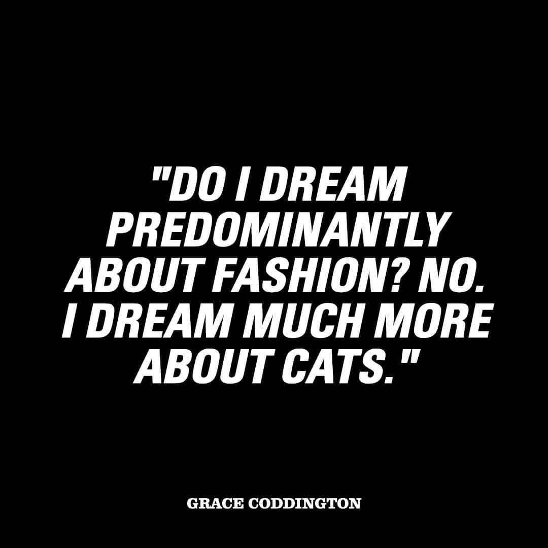 i-Dさんのインスタグラム写真 - (i-DInstagram)「Same, @therealgracecoddington 💭🐱⁣ ⁣ When you've had fashion on the brain non-stop, what do you think about to switch off? ⁣ ⁣⁣.⁣⁣⁣⁣⁣⁣⁣⁣⁣ .⁣⁣⁣⁣⁣⁣⁣⁣⁣ .⁣⁣ #GraceCoddington #Cats #Dreams #Fashion #Philosophy #iDArchive」8月4日 20時45分 - i_d