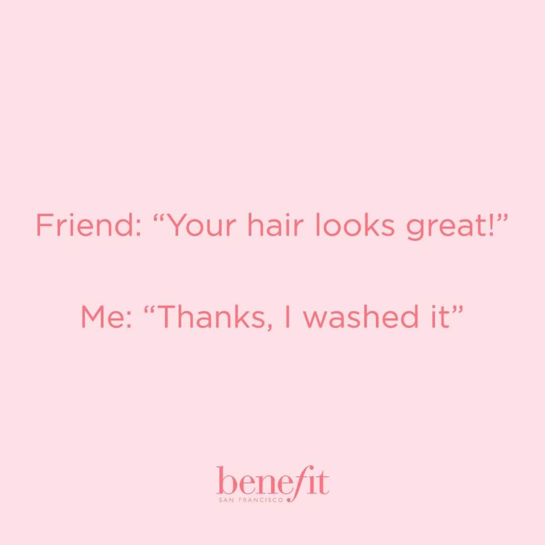 Benefit Cosmetics UKさんのインスタグラム写真 - (Benefit Cosmetics UKInstagram)「We've all been there 😂😂😂 #benefit . . . 📷 Image Description: Friend: "Your hair looks great!" Me: "Thanks, I washed it"」8月5日 4時01分 - benefitcosmeticsuk