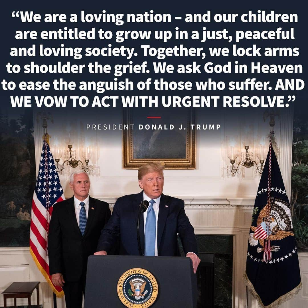 ドナルド・トランプさんのインスタグラム写真 - (ドナルド・トランプInstagram)「We are a loving nation – and our children are entitled to grow up in a just, peaceful and loving society. Together, we lock arms to shoulder the grief. We ask God in Heaven to ease the anguish of those who suffer. And we vow to act with urgent resolve.」8月6日 3時28分 - realdonaldtrump