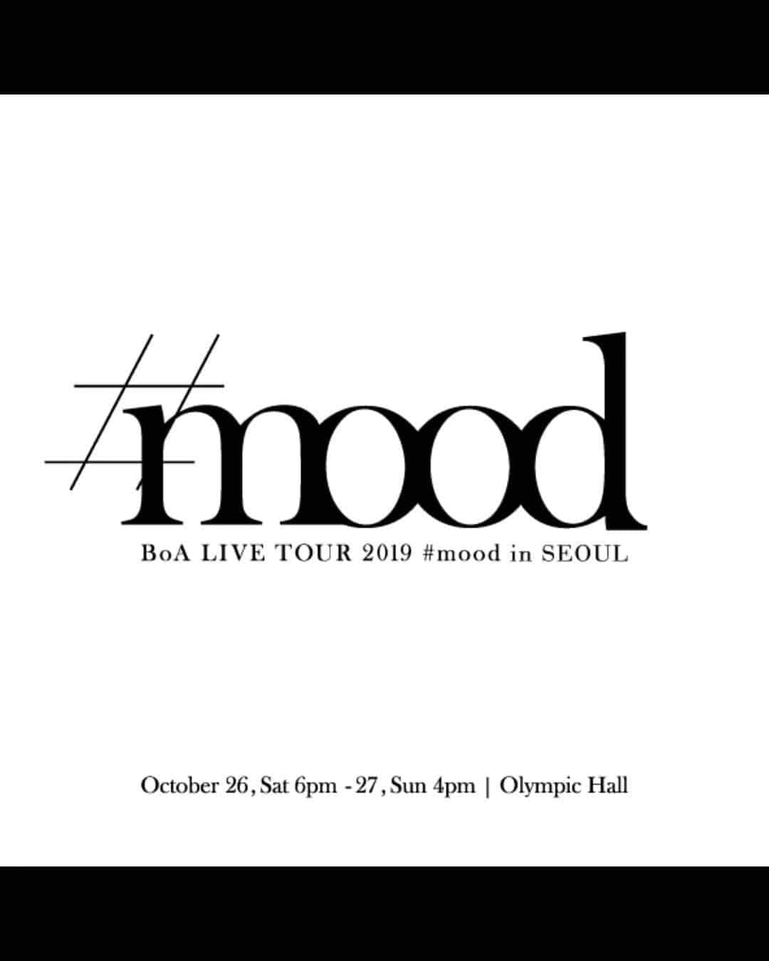 BoAのインスタグラム：「보아가 10월 단독 콘서트 ‘BoA LIVE TOUR 2019 - #mood in SEOUL’로 여러분을 찾아갑니다! 보아의 탁월한 라이브와 독보적인 퍼포먼스가 어우러진 고퀄리티 공연! 많이 기대해주세요! 👀 - BoA is holding a solo concert ‘BoA LIVE TOUR 2019 - #mood in SEOUL’ and will be presenting unrivaled performances on Oct. 26~27! Be there and be amazed by her high-quality live stage! 👀 - 📆 2019.10.2 6– 27 📍 서울 송파구 올림픽공원 올림픽홀 (Olympic Hall, Songpa-gu, Seoul, Korea) _ 🎫 티켓 예매 (Ticket Sales Date) - Fanclub Pre-Order: 2019.09.17, Regular Irder: 2019.09.19 - #보아 #BoA @boakwon #BoA_LIVE_TOUR_2019_mood_in_SEOUL」