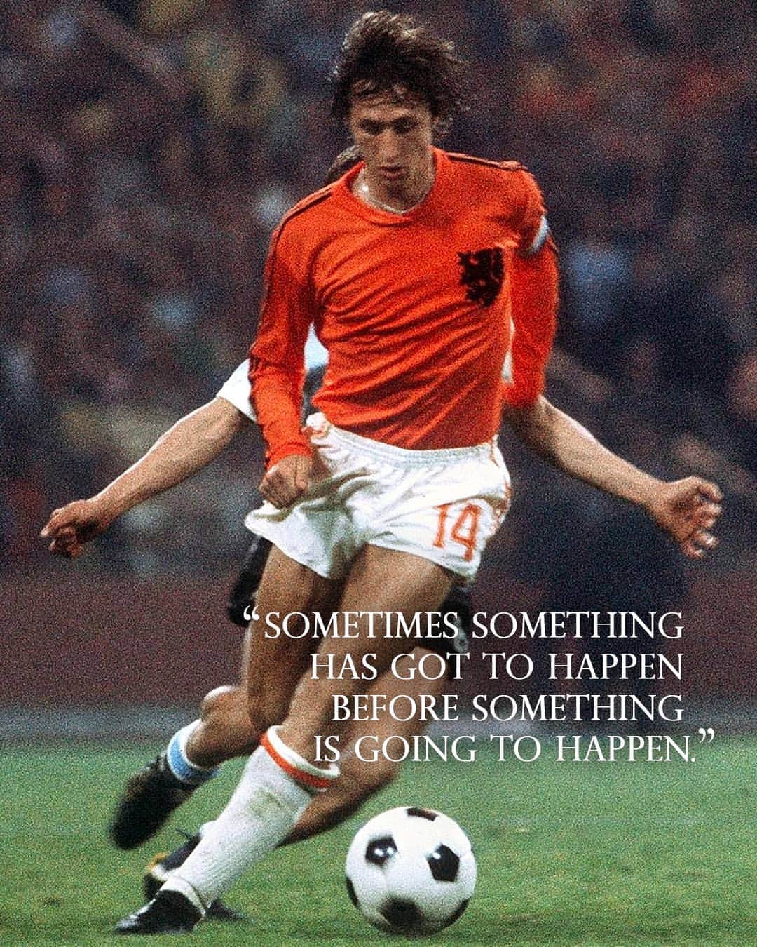 ヨハン・クライフのインスタグラム：「On the 14th of each month we share one of Johan’s famously brilliant and simple quotes. 💬 ⠀ Today's is: "Sometimes something has got to happen before something is going to happen." ⚽ ⠀ #CruyffLegacy」
