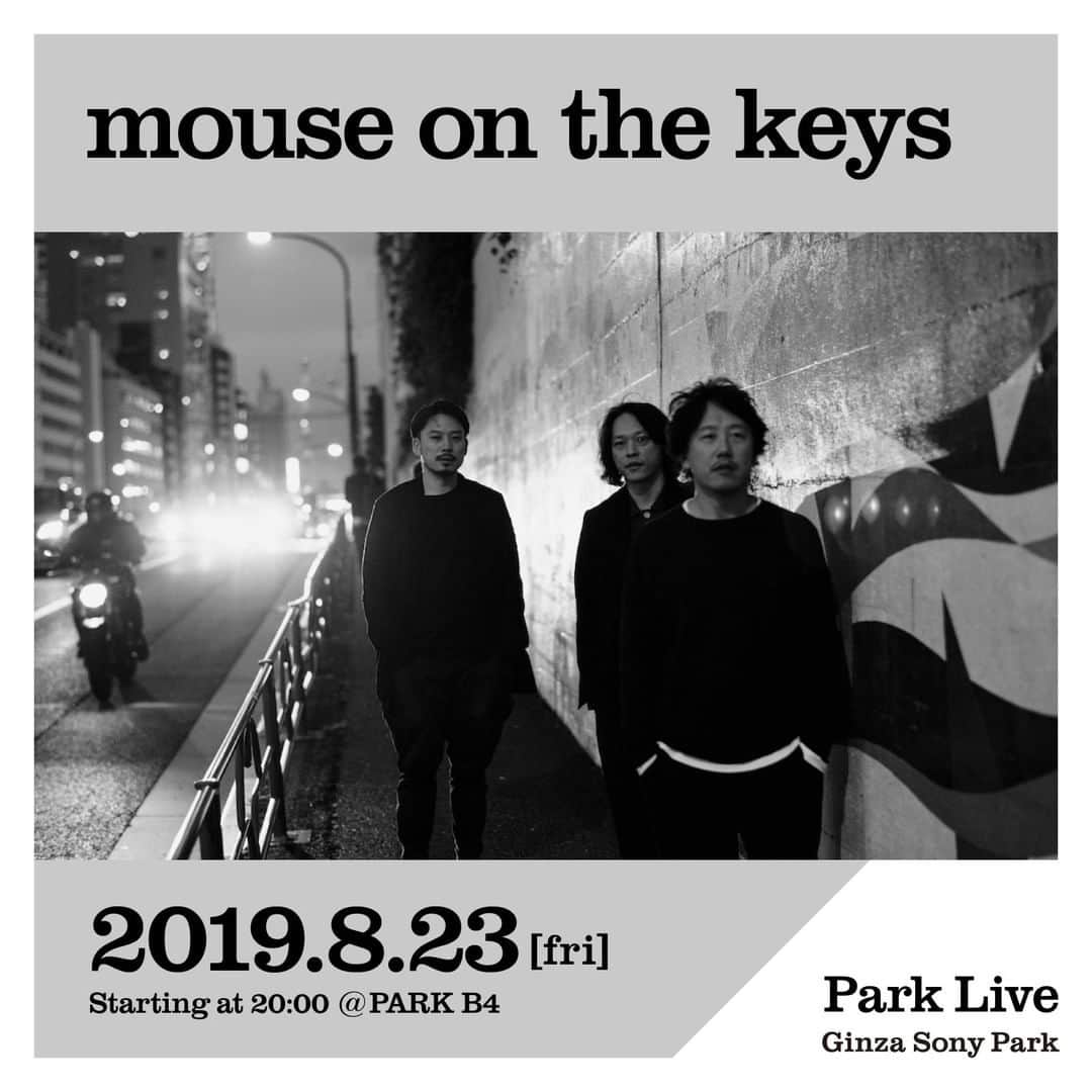 GINZA SONY PARK PROJECTさんのインスタグラム写真 - (GINZA SONY PARK PROJECTInstagram)「[Park Live] 8月23日（金）20:00〜は、mouse on the keysのPark Liveです。 ⁠ 日時：2019年8月23日（金）20:00～21:00予定 ⁠ 場所：PARK B4/地下4階 ⁠ ※「""BEER TO GO"" by SPRING VALLEY BREWERY」でワンオーダーをお願いします。 ⁠ ※混雑時は、入場制限させていただく場合があります。 出演者：mouse on the keys ⁠ ⁠ @mouseonthekeys #mouseonthekeys #fractrec #ginzasonypark #銀座ソニーパーク #GS89 #parklive #parkliveartist #ginza #銀座 #ライブ #live #tokyo ⁠ ⁠ mouse on the keys ⁠ 川﨑昭(Drums)、新留⼤介(Piano / Keyboard)、清田敦(Piano / Keyboard)によるトリオ編成のオルタナティブ・バンド。ポストハードコア、テクノ、現代音楽を取り入れ、2台のピアノとドラムとで織りなすサウンドには日本のみならず海外のファンも多数。これまで北⽶、南⽶、ヨーロッパ、アジアの各国をツアーするなどワールドワイドに活動しています。 Park Liveでのライブパフォーマンスは、この日に配信が開始されるデジタルシングル『mind』の初演！ 知性と野性がオルタナティブに表現される迫力のサウンドと、ミニマルで幾何学的抽象を思わせる映像演出は必見です。」8月16日 20時00分 - ginzasonypark