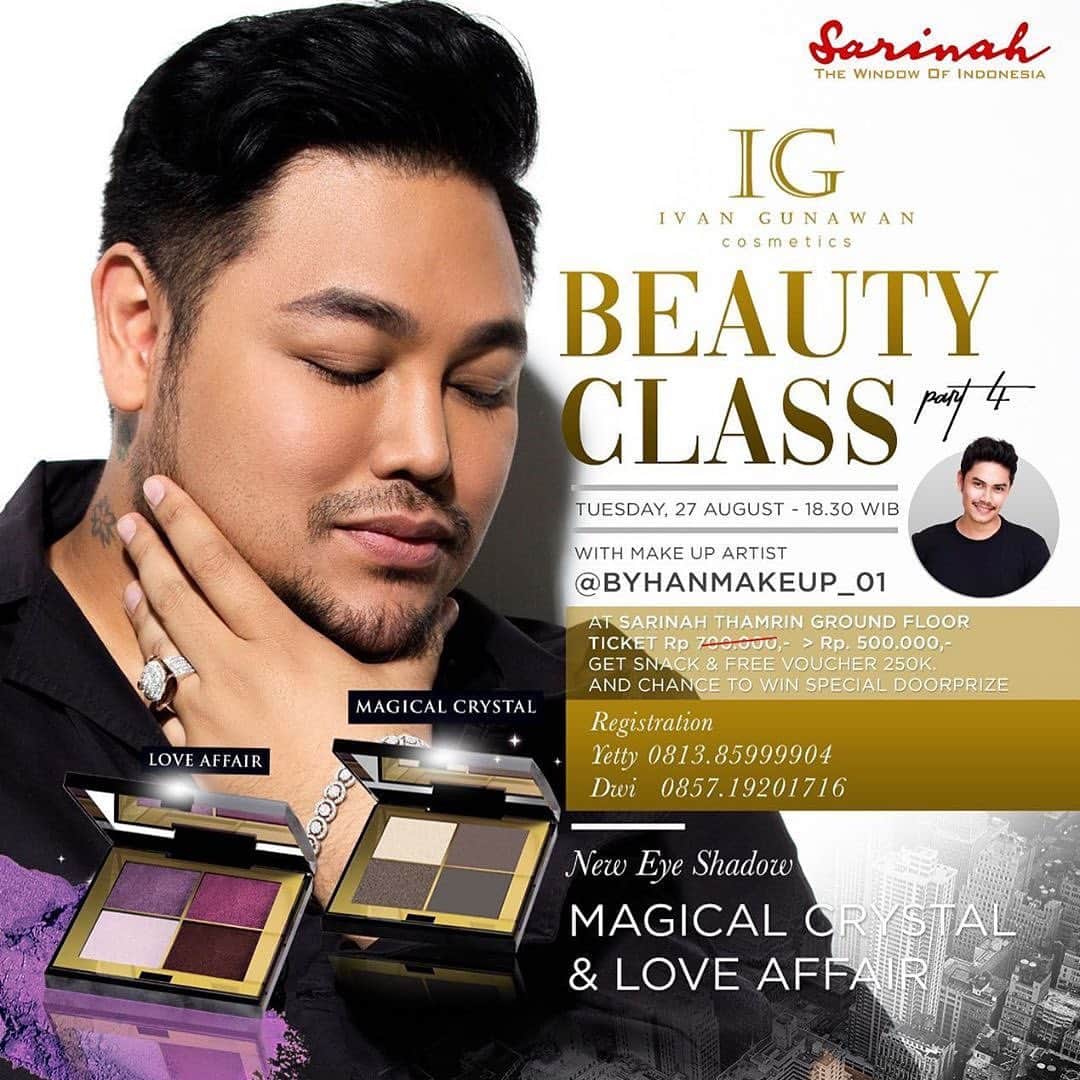 Ivan Gunawanさんのインスタグラム写真 - (Ivan GunawanInstagram)「Posted @withrepost • @ivangunawan_cosmetics IVAN GUNAWAN COSMETICS BEAUTY CLASS PART 4 IS HERE! 😍 Let’s learn how to get the ultimate effortless beauty using Ivan Gunawan Cosmetics with @byhanmakeup_01 ✨ You don’t wanna miss this one, tsayy! ⠀ Date: Tuesday, 27 August 2019 Time: 6.30 PM Place: Sarinah - Thamrin  Registration Fee: Rp 500.000 Price includes: - Beauty Class - Voucher IGCosmetics IDR 250.000 - Snack - All Makeup and Tools provided by Ivan Gunawan Cosmetics - Win a chance to get special doorprize  REGISTRATION  YETI - 0813 8599 9904 DWI - 0857 1920 1716 ⠀ Join now and get the Effortless Beauty with Ivan Gunawan Cosmetics! ✨ #IGCBeautyClass #IGCosmetics #EffortlessBeauty ⠀ ⠀ -----⠀ #IvanGunawan #IvanGunawanCosmetics #EffortlessBeauty #Cosmetics #Beauty #Indonesian #Kosmetik #KosmetikIndonesia #beautyclass」8月19日 23時38分 - ivan_gunawan