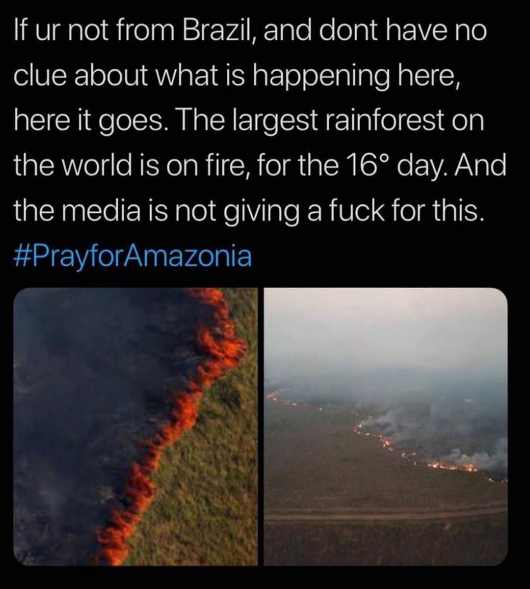 のインスタグラム：「Repost from @karmagawa @mikeholston The AMAZON RAINFOREST has been burning for 3 weeks.....WTF! We are on the verge of losing it completely if the fire isn’t put out soon! The loss of trees, the loss of biodiversity is what is accelerating climate change...and yet nobody is saying a word! Nobody is doing anything for our largest rainforest in the world! Nobody is doing anything for some of the most beautiful people in the world, nobody is doing anything for the incredible animals there either! Mother Nature is angry with us…so we all need to wake up ASAP before we suffer some major consequences due to our irresponsible behavior and inaction so spreading awareness to everyone RIGHT NOW is crucial to saving the rainforest from destruction! News/media outlets are quick to cover political controversy and negative stories, but won’t talk about this urgent issue so we must all use our social media platforms and send them this post and when they get enough emails, DMs and messages about this story they will be FORCED to cover it and then the world will finally see what’s happening RIGHT NOW! Please share this post with any news media you follow and with ALL your followers and tell them to share it too…let’s all do what we can to get the word out ASAP and it’s also important to pray for Brazil too 🇧🇷 WE MUST SAVE THE RAINFOREST BY WORKING TOGETHER!! #prayforbrazil #prayforamazonia #savetherainforest #karmagawa」