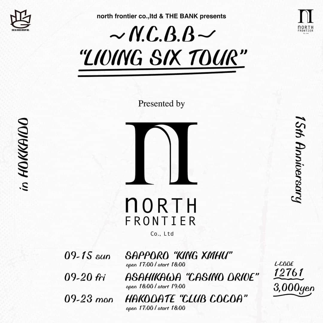 DIG DA GOOD IMCのインスタグラム：「【LIVING SIX TOUR スポンサー】 . 今週末、9/15(日)札幌 KING XMHU よりスタートする「N.C.B.B "LIVING SIX TOUR" in HOKKAIDO」におきまして、多くのスポンサー様にご協力いただいております。 この場をお借りし、厚く御礼申し上げます。 . ■本公演メインスポンサー north frontier co.,ltd 様 THE BANK 様 . ■本公演スポンサー YANASE 様 SUPRA 様 KING XMHU 様 トライアングルJAPAN 様 DEEP BLACK 様 DRUNK BASE 様 GOSSIP GIRL 様 GOOD TIMES 様 FIELD UP HOLDINGS 様 MAJORENA GROUP 様 BAR NOIR 様 株式会社 サイナス 様 合同会社 エッジ 様 和食と鉄板焼き まある 様 BODY WORK COLOR 様 上田理髪店 様 BAR SANCTUARY 様 久保興業 様 HOMEPAGE SHOP 様 EZOBOLIC 様 佐梢工業 様 道興物産 様 CISE 様 GIFT 様 どさんこファクトリー 様 佐野屋 様 50% DESIGN WORKS 様 PEACE FLOWER WORKS 様 PLAQUE 様 ROYALS 様 BARBIES 様 福多整骨院 様 東香産業 様 Graphic Dayz 様 Cassia Park JPN 様 STONE LOVE 様 FUNKY WORM CULTURE STUDIO 様 Explorer 様 ACCESS CRUISE 様 SPICE MAGAZINE 様 APACHE 様 GENIC 様 マサラカリス 様 CLUB COCOA 様 MAX XL WATCHES 様 ELEBROU 様 KIKS TYO 様 . ※順不同 . #NCBB #LIVINGSIX #HOKT #YOUNGDAIS #DAIHARD #1KYU #SPOCK #恵庭のシュウ #HOKKAIDO #NCBB15TH #LIVINGSIXTOUR」