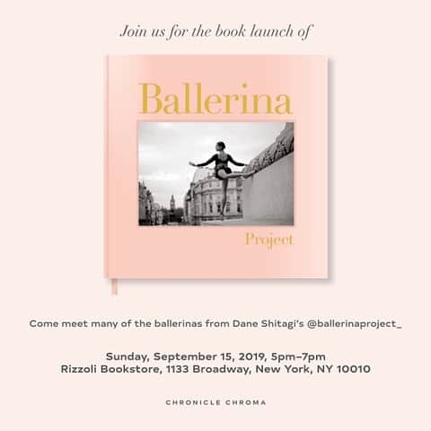 ballerina projectさんのインスタグラム写真 - (ballerina projectInstagram)「Chronicle Chroma invites you to the launch party of the Ballerina Project book by photographer Dane Shitagi that documents over 18 years of @ballerinaproject_!  Come meet many of the ballerinas featured in the book who will be there to sign books and take photos including: @isabellaboylston  @julietdoherty @katieboren1 @rhrichardson @wheresmytutu @emilyelizabethhayes @brittles1152 @sarah.stt @irinamaxemma  Sarah Hay may also make an appearance at this event: @sarahhayofficial ‪Sunday, September 15, 2019, 5pm-7pm‬ Rizzoli Bookstore, ‪1133 Broadway, New York, NY 10010‬  @chroniclechroma  #ballerinaproject #ballerinaproject_ #ballerinaprojectbook #ballerina #ballet #rizzolibookstore」9月13日 3時55分 - ballerinaproject_