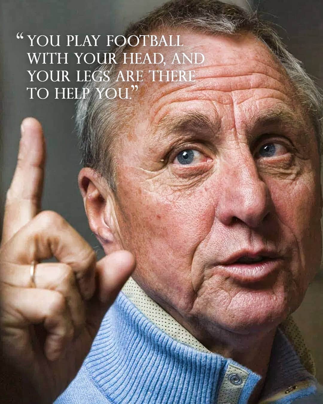 ヨハン・クライフのインスタグラム：「On the 14th of each month we share one of Johan’s famously brilliant and simple quotes. 💬 ⠀ Today's is: "You play football with your head, and your legs are there to help you." ⚽ ⠀ #CruyffLegacy」