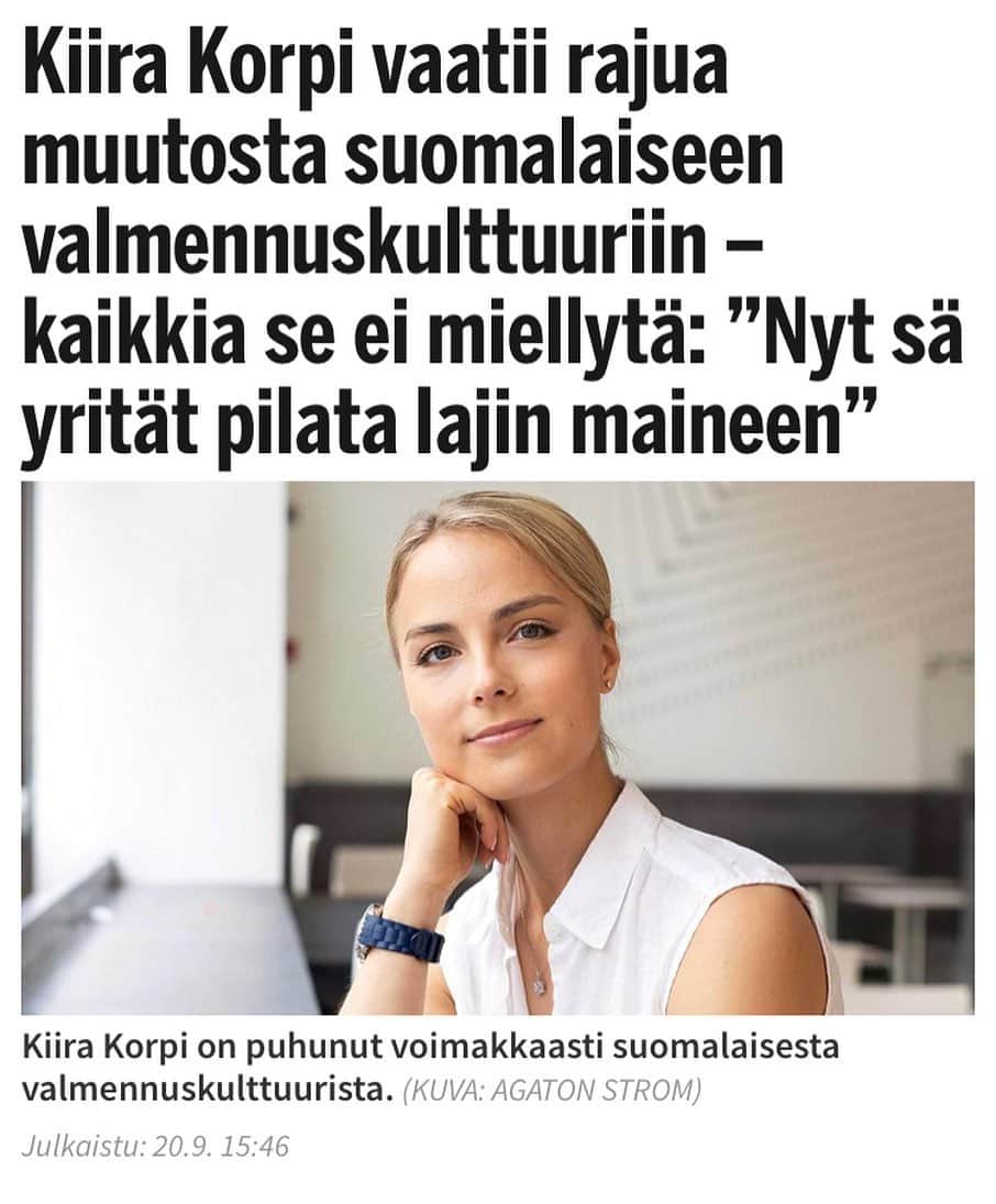キーラ・コルピのインスタグラム：「Otan mielelläni hankalan leiman jos se auttaa edistämään näitä asioita, joita on hyssytelty jo AIVAN LIIAN KAUAN! Linkki artikkeliin biossa. ... – Olen koettanut nätisti antaa kriittistä ja rakentavaa palautetta, mutta se ei ole johtanut mihinkään. Nyt näistä ongelmista pitää puhua suoraan, Korpi sanoo Ilta-Sanomille. ... – Se voi kuulostaa kovalta, mutta niin se onkin. Mikään kaunistelu ei auta. ... – Ehkä meidänkin lajissamme on saavuttu tietynlaiseen risteykseen. Halutaanko jatkaa samoilla metodeilla, joilla olemme saaneet monta luistelijaa rikki ja muutaman huipun? ... – Sitä kautta voidaan päästä johonkin, mitä ei voi nyt kuvitellakaan. Uskon, että monelle lajin parissa toimivalle tulisi parempi olla, kun arvot ja toiminta kohtaisivat. ... – Valmentajienkin ahdistus vähenisi. Nyt he joutuvat taistelemaan siinä ristitulessa, että pitäisi jäljitellä hullun kovaa venäläistä valmennustyyliä ja samaan aikaan haluaisi olla ihmisenä hyvä. ... – Ei vuonna 2019 menestystä voi kokonaan määritellä sen mukaan, kuinka paljon mitaleja tulee.」
