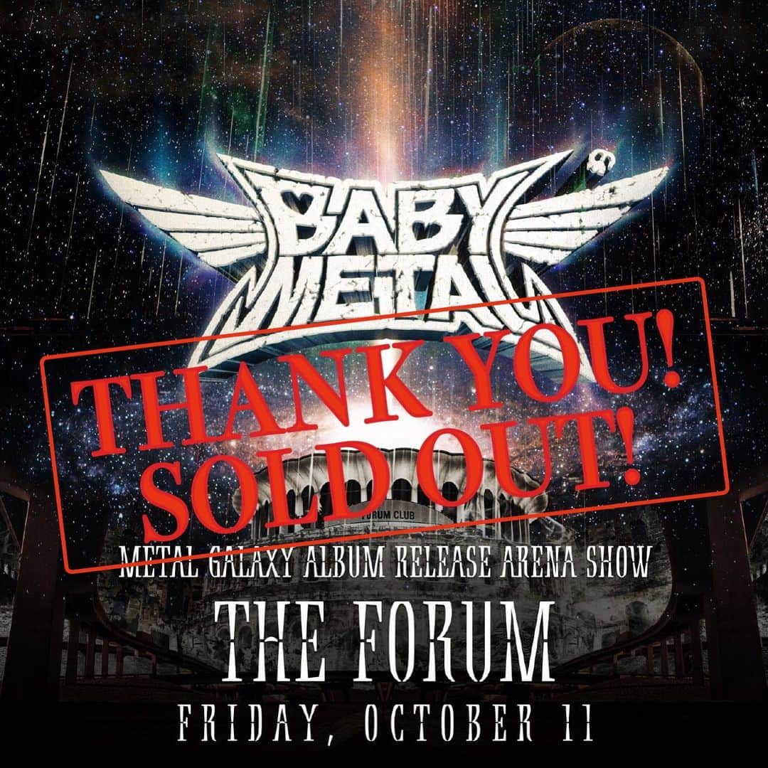 BABYMETALさんのインスタグラム写真 - (BABYMETALInstagram)「Thank you!! Sold out! #BABYMETAL #METALGALAXY #LA #USA #ArenaShow #TheForum」10月12日 12時03分 - babymetal_official