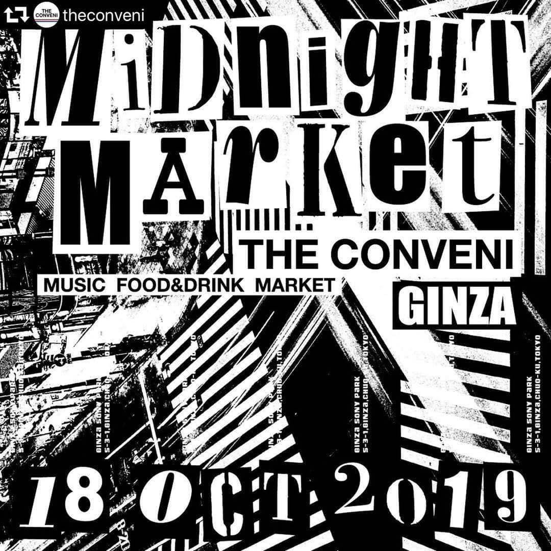 のインスタグラム：「This weekend ! 【MIDNIGHT MARKET】﻿ 2019/10/18 (FRI)﻿ 24:00 – 27:00﻿ ﻿ ◾︎VENDORS﻿ Ameri VINTAGE﻿ BEDWIN & THE HEARTBREAKERS BICYCLE&FRESHTHINGS ﻿ CAOL UNO ﻿ CHILL OUT SPOT HANAMARU ﻿ DEPT THRIFT ﻿ DO NOTHING CONGRESS ﻿ FACETASM ﻿ FORCE “SAKAZEN” SYSTEMS ﻿ GOD SELECTION XXX ﻿ MASAH ﻿ MO'DESIGN INC ﻿ NAKADA MINORI ﻿ Naotaka Konno ﻿ NF ﻿ N.HOOLYWOOD ﻿ OR NOT ﻿ POGGY+LACCHO ﻿ POPW ﻿ RYO ISHIKAWA ﻿ TAKESHI HOSOYA﻿ ﻿ ◾︎FOOD&DRINK﻿ “BEER TO GO” by SPRING VALLEY BREWERY ﻿ ÉCRU. GINZA ﻿ MIMOSA GINZA ﻿ Ming-Teng HAOHAO ﻿ TORAYA CAFÉ･AN STAND﻿ ﻿ ◾︎MUSIC﻿ bonjour records﻿ ﻿ ﻿ ・やむを得ず出店者･レイアウトを変更する場合がございます。﻿ ・当日の気象状況により、運営を変更する場合がございます。あらかじめご了承ください。 ﻿ ﻿ ・THERE IS A CASE TO CHANGE THE SHOP EXHIBITOR, LAYOUT UNAVOIDABLY.﻿ ﻿ ・OPERATION MAY BE CHANGED DEPENDING ON THE WEATHER CONDITIONS ON THE DAY.﻿ ﻿ #theconveni #midnightmarket﻿ #midnightmarketginza﻿ #ginzasonypark #gs89﻿ #theconveniginzasonypark」