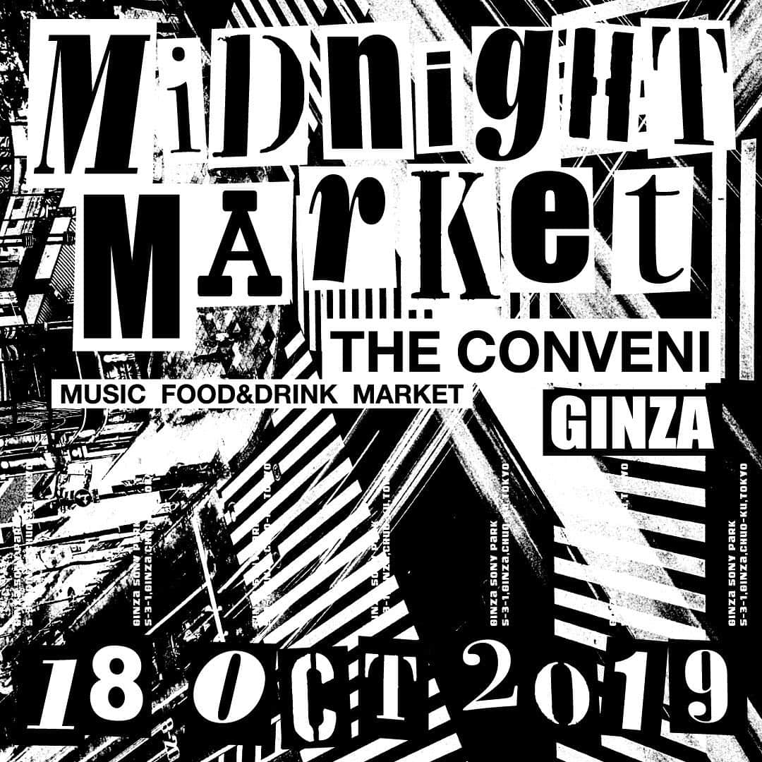 石川涼のインスタグラム：「明日24時から！ ======================== THE CONVENI  MIDNIGHT MARKET AT Ginza Sony Park ======================== MIDNIGHT MARKET 2019.10.18 (FRI) 24:00-27:00  #theconveni#midnightmarket #ginzasonypark」