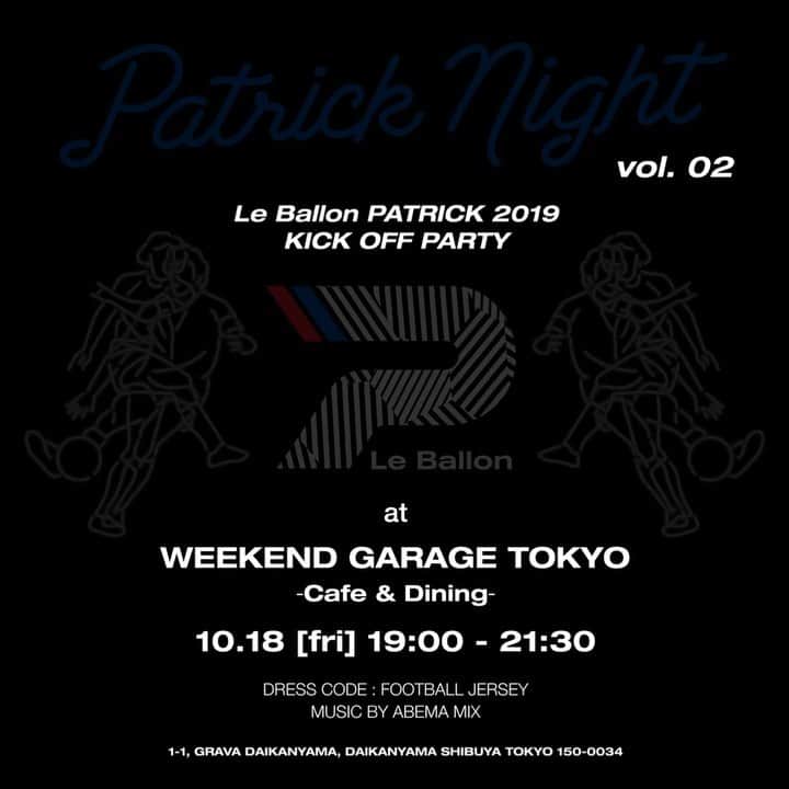 パトリックラボのインスタグラム：「PATRICK NIGHT Vol.2 Le Ballon PATRICK TOkyo 2019- kick off party -  2019年10月18日(金)  19:00ー21:30 @weekend_garage_tokyo  Entrance free Free 🍺 Dress code: Football jersey  #le⚽️ptby🍺  #le⚽️pt  #le⚽️pt2019 #patrickrebornproject  #patricklabo  #leballonfc  #party #event Designed by @cityboysfc」