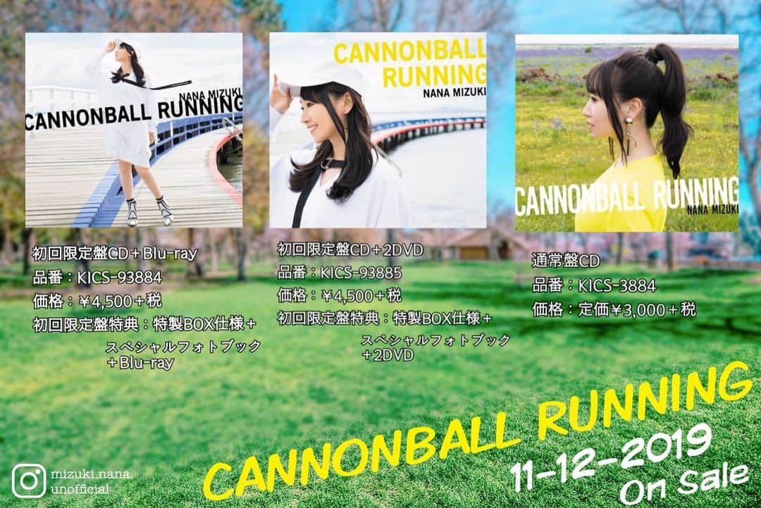 水樹奈々さんのインスタグラム写真 - (水樹奈々Instagram)「【#奈々News 】CANNONBALL RUNNING  発売日：2019年12月11日発売予定 発売元：キングレコード ⋯⋯⋯⋯⋯⋯⋯⋯⋯⋯⋯⋯⋯⋯⋯⋯⋯⋯⋯⋯⋯⋯⋯⋯⋯⋯⋯⋯ ＜初回限定盤CD＋Blu-ray＞ 品番：KICS-93884 価格：￥4,500＋税 初回限定盤特典：特製BOX仕様＋スペシャルフォトブック＋Blu-ray 封入特典：「CANNONBALL RUNNING」抽選キャンペーン応募シリアルナンバー ～～～～～～～～～～～～～～～～～～～～～～～ ＜初回限定盤CD＋2DVD＞ 品番：KICS-93885 価格：￥4,500＋税 初回限定盤特典：特製BOX仕様＋スペシャルフォトブック＋2DVD 封入特典：「CANNONBALL RUNNING」抽選キャンペーン応募シリアルナンバー ～～～～～～～～～～～～～～～～～～～～～～～～ ＜通常盤CD＞ 品番：KICS-3884 価格：定価￥3,000＋税 初回封入特典：「CANNONBALL RUNNING」抽選キャンペーン応募シリアルナンバー」11月2日 23時00分 - mizuki.nana.unofficial