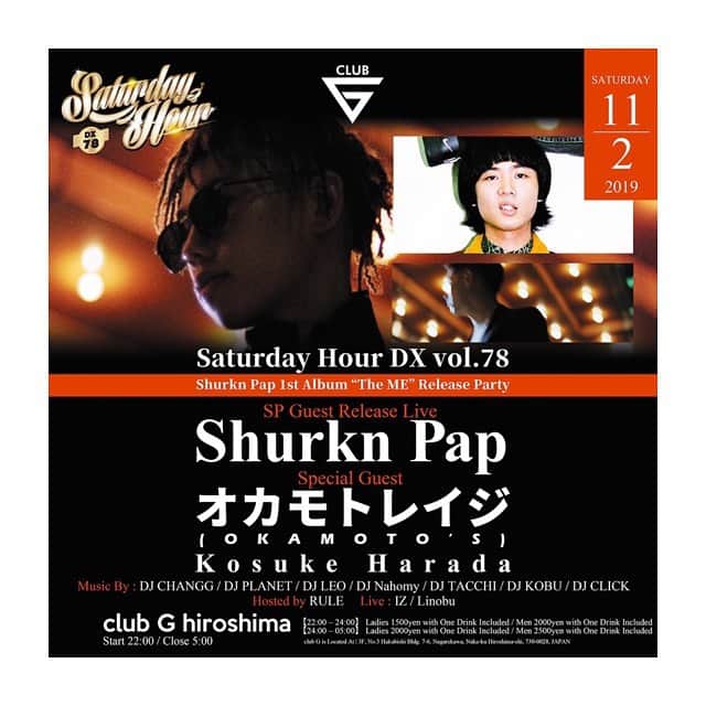 DJPLANET_JPのインスタグラム：「🔥🔥🔥. 今夜も昨晩に続きCLUB G @clubghiroshima にてDJです🎧 . 街に出ている人は是非遊びに来てください〜🙌🏻 . 2019年11月2日土曜日 at club G hiroshima Saturday, November 2, 2019  広島土曜日鉄板King Of HipHop Party! No.1 ‬King Of HipHop Party in Hiroshima! ”Saturday Hour DX vol.78″ – Shurkn Pap 1st Album “The ME” Release Party!!! –  Special Guest Release Live Shurkn Pap (MaisonDe)  Special Guest DJ オカモトレイジ (OKAMOTO’S) Kosuke Harada  Live IZ Linobu  Music by DJ CHANGG DJ PLANET DJ LEO DJ Nahomy DJ TACCHI DJ KOBU DJ CLICK  Hosted by RULE  10PM – 5AM < Entrance Fee > 【22:00 – 24:00】  Ladies 1500yen with One Drink Included / Men 2000yen with One Drink Included 【24:00 – 05:00】 Ladies 2000yen with One Drink Included / Men 2500yen with One Drink Included  Supported by Red Bull」