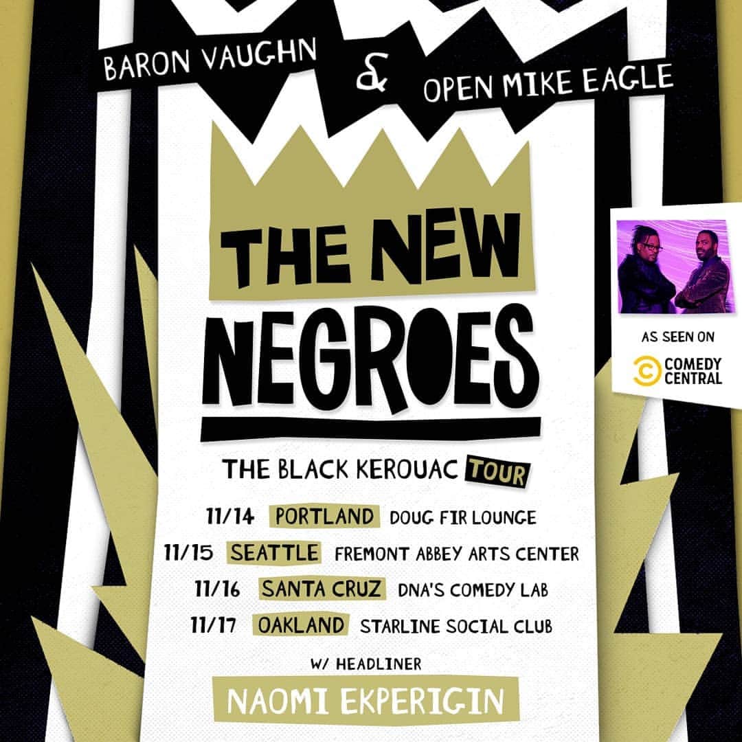 バロン・ヴォーンさんのインスタグラム写真 - (バロン・ヴォーンInstagram)「This week is the New Negroes: Black Kerouac Tour with headliner Naomi Ekperigin!  Portland Nov-14 Seattle Nov-15 Santa Cruz Nov-16 Oakland Nov-17  Tell errybody and everybody too.」11月11日 9時58分 - barvonblaq
