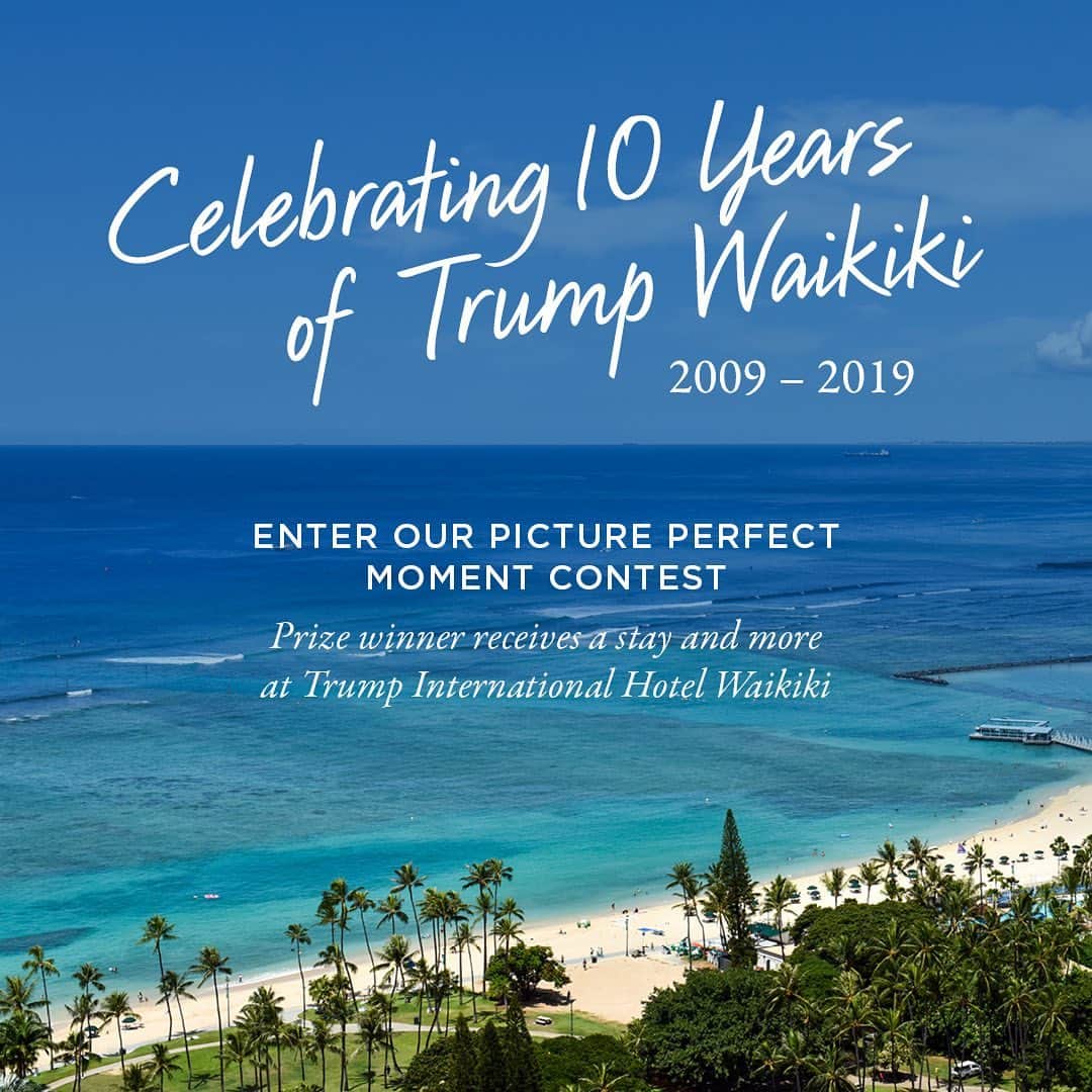 Trump Waikikiさんのインスタグラム写真 - (Trump WaikikiInstagram)「To celebrate 10 Years of Trump Waikiki, we are having the Picture Perfect Moment Contest.  All you have to do is share a photo of one of your most memorable moments from your visit to Trump International Hotel Waikiki.  The grand prize is a ‪two-night‬ stay with daily breakfast for two at Trump International Hotel Waikiki. Click the link in our bio to enter.  Terms and conditions apply.  RULES 1.  Post entries by ‪November 30, 2019 at 11:59 p.m. HST‬. 2. Photo must be owned by the person submitting. 3. Must be 18 years or older to enter. 4. Winner will be chosen at random. 5.  Contest not affiliated with Instagram. 6.  Winner to be announced ‪Friday December 6, 2019‬. HOW TO ENTER 1. Follow us on Instagram @TrumpWaikiki. 2. Upload your photo of Trump Waikiki and tag us in your caption with the hashtag #10YearsOfTrumpWaikiki.  トランプ・ワイキキ10周年を記念して、フォトコンテストを行います。 当ホテルにご滞在中に撮影されたお写真をご投稿ください。1位に選ばれた方には、「トランプ・ワイキキ朝食付き2泊」を1組2名様にプレゼントいたします。締め切りは2019年11月30日。プロフィールのリンクからご投稿ください。  コンテストのルールと内容 １、投稿期限は2019年11月30日午後11時59分（ハワイ時間）です。 ２、投稿画像はご本人様が撮影されたものに限ります。 ３、参加は18歳以上に限ります。 ４、当選者はランダムに選ばせていただきます。 ５、当コンテストはインスタグラムとは提携していません。 ６、当選者は2019年12月６日に発表します。  投稿の仕方 １、インスタグラムで@TrumpWaikikiをフォロー ２、画像にハッシュタグ#10YearsOfTrumpWaikiki をつけて投稿」11月19日 7時26分 - trumpwaikiki