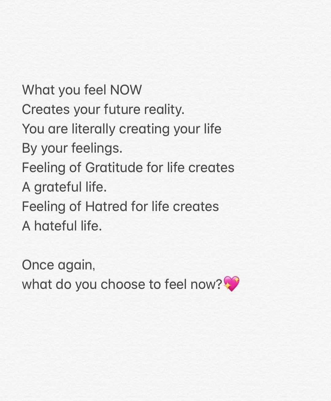 Natsuさんのインスタグラム写真 - (NatsuInstagram)「💖 Embrace, Give thanks, Be present For whatever you experience right now Because You can’t experience NOW ever again. You can grow only in the now You can heal only in the now You can choose to be happy only in the now Nothing is happening in the past Nor in the future. Now is the only place where Magic happens.  What do you choose to feel NOW?💖 . What you feel NOW Creates your future reality. You are literally creating your life By your feelings. Feeling of Gratitude for life creates A grateful life. Feeling of Hatred for life creates A hateful life.  Once again, what do you choose to feel now?💖 . . #オンラインマガジン更新しました 🛸」11月25日 23時06分 - _natsurose_