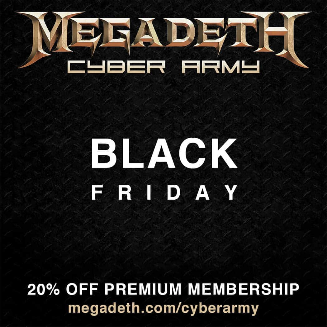 Megadethさんのインスタグラム写真 - (MegadethInstagram)「BLACK FRIDAY ➛ Get 20% off Megadeth Cyber Army Premium Membership. 11/29 thru 12/02. megadeth.com/cyberarmy . #megadeth #cyberarmy #blackfriday #metal」11月27日 5時35分 - megadeth