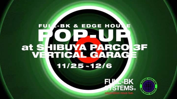 のインスタグラム：「渋谷PARCOで開催中です🔥🏠 【FULL-BK & EDGE HOUSE POP-UP STORE at SHIBUYA PARCO “VERTICAL GARAGE”】 Date: Nov. 25th - Dec. 6th  Place: Shibuya PARCO 3F, 15-1 Udagawa-cho Shibuya Tokyo 150-0042 Japan  #渋谷PARCO  #shibuyaparco  #verticalgarage @fullbk  @edgehouse_tokyo  @vertical_garage @parco_shibuya_official」