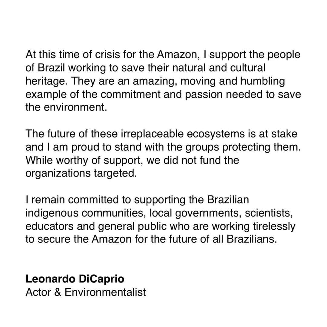 レオナルド・ディカプリオさんのインスタグラム写真 - (レオナルド・ディカプリオInstagram)「At this time of crisis for the Amazon, I support the people of Brazil working to save their natural and cultural heritage. They are an amazing, moving and humbling example of the commitment and passion needed to save the environment. The future of these irreplaceable ecosystems is at stake and I am proud to stand with the groups protecting them. While worthy of support, we did not fund the organizations targeted. I remain committed to supporting the Brazilian indigenous communities, local governments, scientists, educators and general public who are working tirelessly to secure the Amazon for the future of all Brazilians.」12月1日 0時48分 - leonardodicaprio