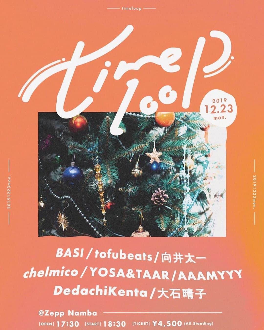 BASI（バシ）のインスタグラム：「🎄🎅 2019.12.23.mon 『timeloop』at Zepp Namba 出演：BASI／tofubeats／向井太一／chelmico／ YOSA&TAAR／AAAMYYY／大石晴子／DedachiKenta」