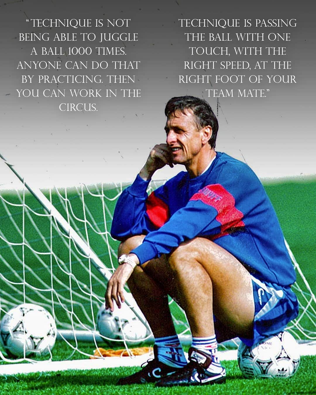 ヨハン・クライフのインスタグラム：「On the 14th of each month we share one of Johan’s famously brilliant and simple quotes. 💬 ⠀ Today's is: "Technique is not being able to juggle a ball 1000 times. Anyone can do that by practicing. Then you can work in the circus.  Technique is passing the ball with one touch, with the right speed, at the right foot of your team mate." ⚽ ⠀ #CruyffLegacy」