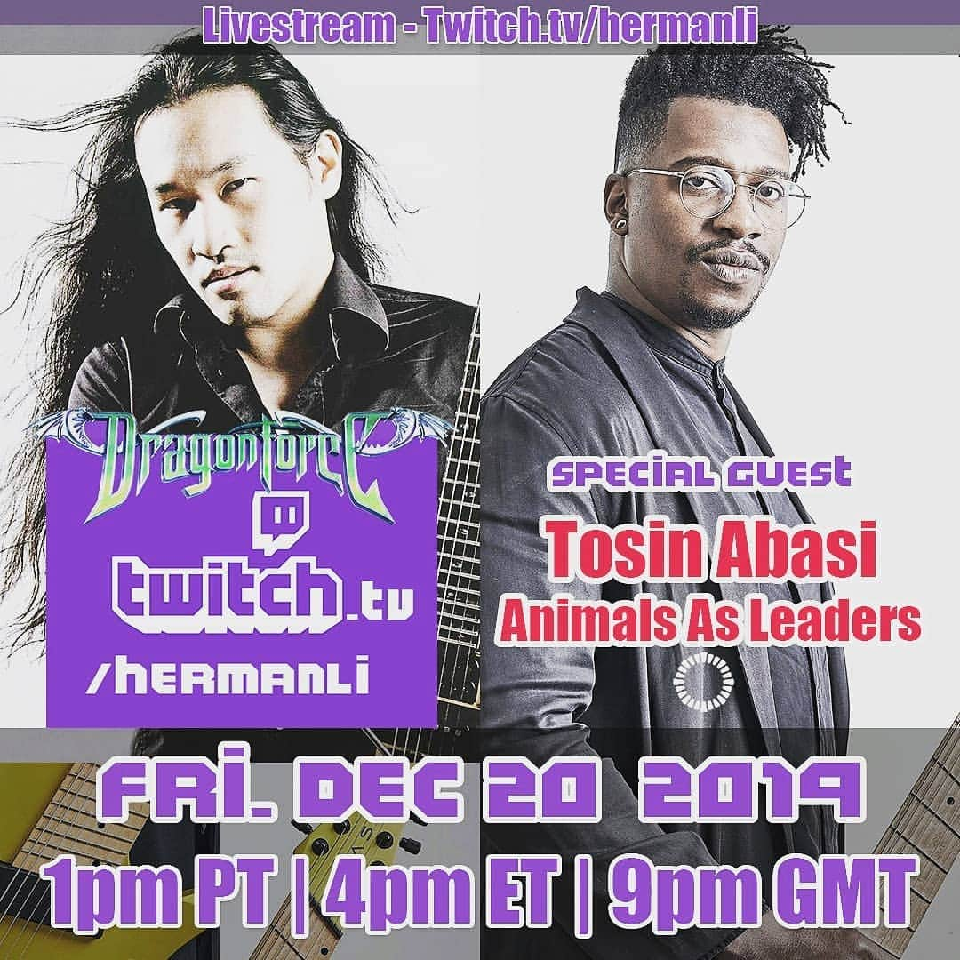 DragonForceさんのインスタグラム写真 - (DragonForceInstagram)「This Friday 20th December 2019, @hermanli and the recently crowned Guitarist of the Decade @tosinabasi of @animalsasleaders will be back on @hermanli @twitch livestream. Starts 1pm PT / 4pm ET / 9pm GMT only on Twitch.tv/hermanli There will also have a bunch of giveaways like @dragonforcehq vip tickets and goodies from @lewittaudio and @owcsolutions .  #dragonforce #hermanli #livestream #tosinabasi #animalsasleaders #guitar #guitarist #guitaristsofinstagram #djent #powermetal #heavymetal #extremepowermetal #guitarsolo #shredguitar」12月18日 6時55分 - dragonforcehq