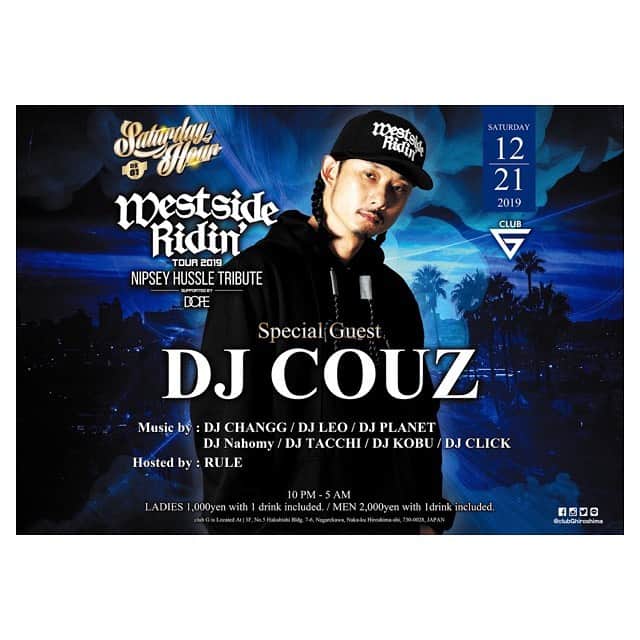 DJPLANET_JPのインスタグラム：「🎉🎉🎉. 今週土曜日も先週に続き ＠clubghiroshima でDJ🎧 . 是非遊びに来てください🙌🏻 . 2019年12月21日土曜日 Saturday, December 21, 2019 at club G hiroshima . 広島土曜日鉄板King Of HipHop Party! No.1 ‬King Of HipHop Party in Hiroshima! . “Saturday Hour DX vol.81” DJ Couz ”Westside Ridin’ Tour 2019″ -Nipsey Hussle Tribute- Supported By DOPE . Special Guest DJ Couz . Music by DJ CHANGG DJ LEO DJ PLANET DJ Nahomy DJ TACCHI DJ KOBU DJ CLICK . Hosted by RULE . 10PM – 5AM . <Entrance Fee> Ladies 1000yen with One Drink Included Men 2000yen with One Drink Included」