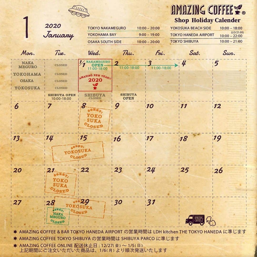 AMAZING COFFEEさんのインスタグラム写真 - (AMAZING COFFEEInstagram)「. Information from AMAZING COFFEE📢 . 2020 January🎍 Shop Holiday Calender📆 . . . ※店休日は予期せず変更になることもございますのでご了承ください。 その際は、websiteまたはInstagramにてご案内させていただきます。 . ※AMAZING COFFEE & BAR TOKYO HANEDA AIRPORTの営業時間はLDH kitchen THE TOKYO HANEDAに準じます。 営業時間の変更については、公式Instagramへ💁‍♀ @thetokyohaneda_official ※TOKYO SHIBUYAの営業時間は渋谷PARCOに準じます。@parco_shibuya_official ※AMAZING COFFEE ONLINE 配送休止日：12/27(金)～1/5(日) 上記期間にご注文いただいた商品は、1/6(月)より順次発送いたします。 . . #AMAZINGCOFFEE #TOKYONAKAMEGURO #YOKOHAMABAY #OSAKASOUTHSIDE #YOKOSUKABEACHSIDE #TOKYOHANEDAAIRPORT #TOKYOSHIBUYA #AMAZINGCOFFEEONLINE #AMeCO #アメコ #coffee」12月25日 14時58分 - amazing_coffee_official