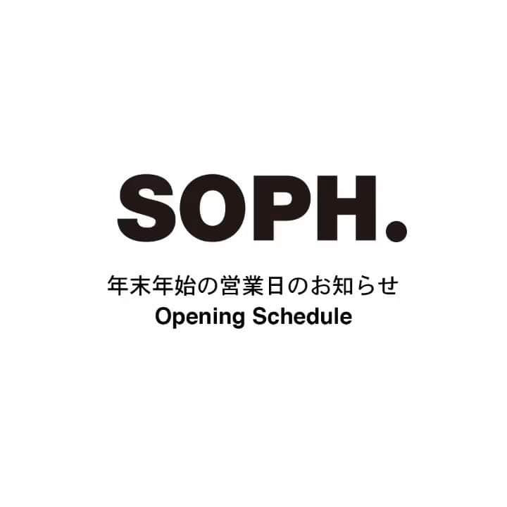 のインスタグラム：「SOPH.shops/ONLINE STORE 年末年始の営業に関して ⠀ ＜SOPH.shops 年末年始店休日と初売り日程のご案内＞ SOPH.shops opening schedule as below. ⠀ (Store Closed | 2020 Opening Day)  SOPH.東京 12/30(Mon) - 1/1(Wed) | 1/2 (Thu) 12:00 SOPH.六本木 Open Every Day | 1/1(Wed) 11:00 SOPH.阪急MEN'S TOKYO 1/1(Wed) | 1/2 (Thu) 10:00 SOPH.銀座 1/1(Wed) | 1/2 (Thu) 10:30 SOPH.池袋 1/1(Wed) | 1/2 (Thu) 10:00 SOPH.札幌 1/1(Wed) | 1/2 (Thu) 9:00 SOPH.仙台 12/31(Tue) | 1/1(Wed) 12:00 SOPH.新潟 12/30(Mon) - 1/1(Wed) | 1/2 (Thu) 10:00 SOPH.金沢 12/31(Tue) - 1/1(Wed) | 1/2 (Thu) 10:00 SOPH.名古屋 1/1(Wed) | 1/2 (Thu) 10:00 SOPH.大名古屋 1/1(Wed) | 1/2 (Thu) 11:00 SOPH.京都 12/31(Tue) - 1/1(Wed) | 1/2 (Thu) 10:00 SOPH.大阪 12/30(Mon) - 1/1(Wed) | 1/2 (Thu) 12:00 SOPH.阪急MEN'S OSAKA 1/1(Wed) | 1/2 (Thu) 9:00 SOPH.広島 12/31(Tue) - 1/1(Wed) | 1/2 (Thu) 10:00 SOPH.松山 12/30(Mon) - 1/1(Wed) | 1/2 (Thu) 11:00 SOPH.福岡 12/31(Tue) - 1/1(Wed) | 1/2 (Thu) 12:00 SOPH.福岡 PARCO 1/1(Wed) | 1/2 (Thu) 9:00 SOPH.香港 Open Every Day | 1/1(Wed) 11:00 SOPH.上海 Open Every Day | 1/1(Wed) 10:00 ⠀ ISETAN MEN'S 1/1(Wed) | 1/2 (Thu) 10:00 ⠀ *店舗により営業時間が異なりますのでご注意下さい。 詳しくは各店舗へお問い合わせ下さい。 ・ ・ ・ ＜SOPH. ONLINE STORE 年末年始の営業のご案内＞ ⠀ 出荷日につきまして ・2019年12月27日(金)までのご注文分・・【2019年12月28日(土)】出荷予定 ・2019年12月28日(土)～2020年1月5日(日)のご注文分・・【2020年1月6日(月)～順次】出荷予定 ※ご注文が殺到した場合、出荷が遅れる可能性がございます。何卒ご了承ください。 ⠀ カスタマーサポート営業日時につきまして ・2019年12月29日(日)～2020年1月5日(日)はお休みを頂いておりますため、この間にお問い合わせいただいた内容は2020年1月6日(月)以降順次ご連絡させていただきますのでご了承ください。 ※メールでのお問い合わせは随時お受け致します。 ・ #SOPH #SOPHNET #uniformexperiment #FCRB」