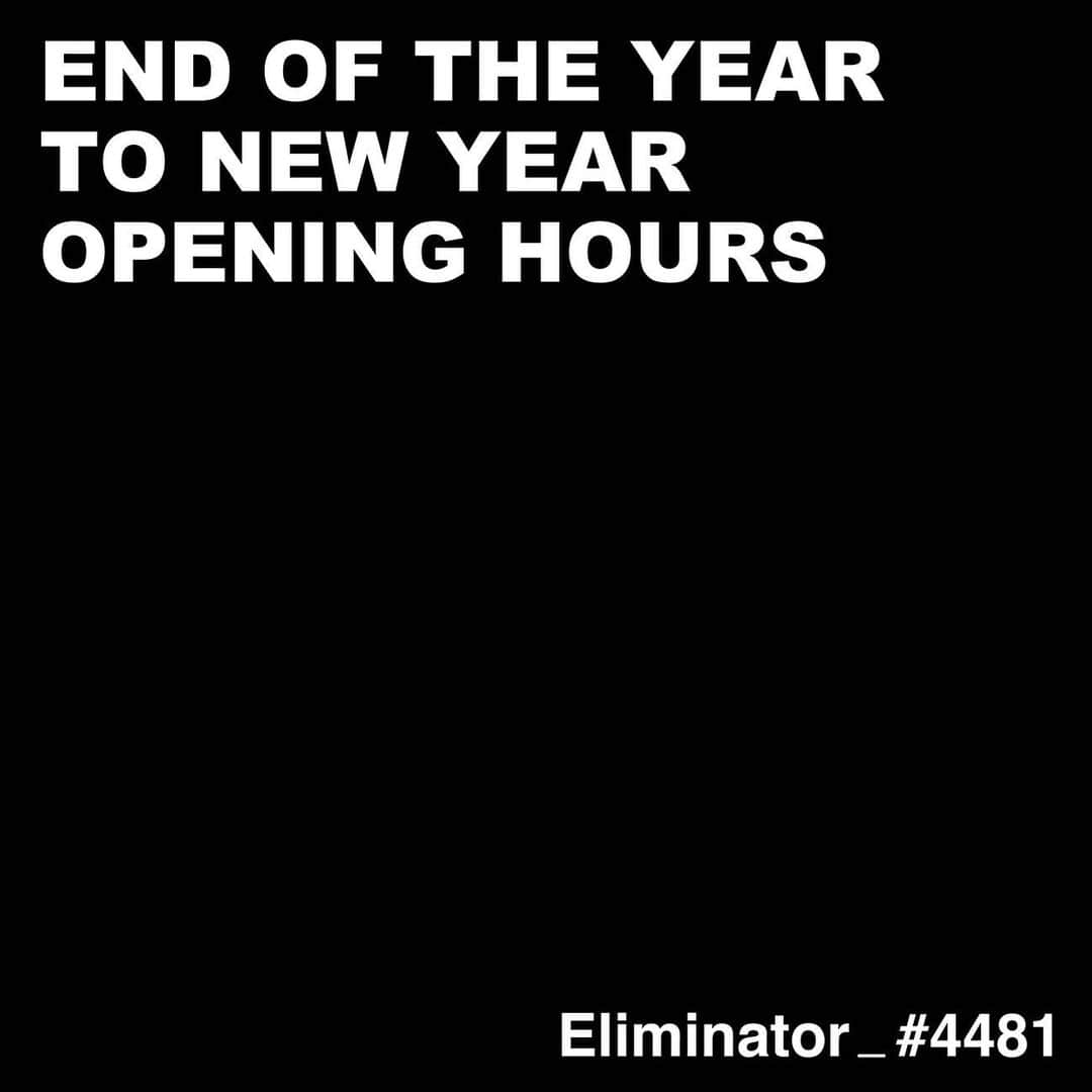 エリミネイターさんのインスタグラム写真 - (エリミネイターInstagram)「END OF THE YEAR TO NEW YEAR OPENING HOURS . 平素は格別のお引き立てを賜り厚く御礼申し上げます。 . 代官山ELIMINATORの年末年始の営業時間のお知らせです。 . ▪︎年末年始の営業時間▪︎ 年内営業 : 2019年12月29日 (日) 正午12時〜20時まで営業。 . 年始営業 : 2020年1月2日 (木) より通常営業 ( 正午12時〜20時 ) ※2018年12月30日 (月)、12月31日 (火) 、2019年1月1日 (水) は休業となります。 . ▪︎ELIMINATOR WEB STOREに関しまして▪︎ ご注文は年中無休で24時間お承り致しております。 ご迷惑をお掛け致しますが、2019年12月28日ご注文分からは、2019年1月4日弊社より発送が最短となります。予めご容赦の程、宜しくお願い申し上げます。 . #ss20 #20ss #arcteryxveilance #bagjackxeliminator #commedesgarconshommeplus #commedesgarconshommeplusxnike #kikokostadinov #kikokostadinovxasics #alyx #1017alyx9sm #rickowensdrkshdw #vynerarticles #salomonadvanced #peterdepotter #tigranavetisyan #affix #acronym #cpcompany #yohjiyamamotopourhomme #stoneisland #almostblack #randomidentities #productalmostblack #fumitoganryu #umbro #venderwoh #eliminator #tokyo」12月28日 16時36分 - eliminator_tokyo