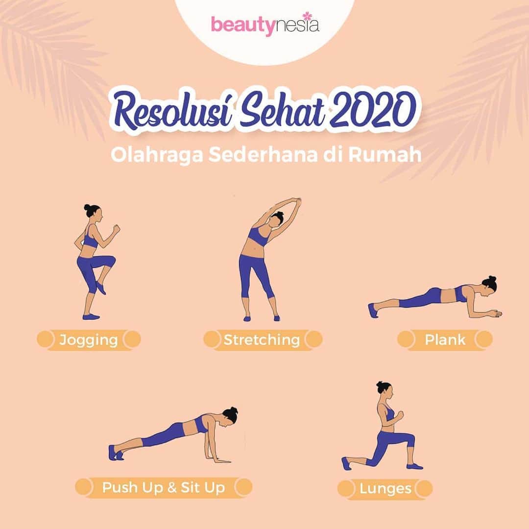 のインスタグラム：「Apapun resolusi kamu tahun ini, menjaga tubuh tetap sehat itu nggak kalah pentingnya lho. Nah salah satu cara untuk menjaga badan tetap fit adalah dengan olahraga sederhana, Beautynesian. Kira-kira apa aja sih olahraganya?  1. Jogging Jogging di pagi hari bisa membuat mood kamu lebih baik dan badan lebih segar 2. Stretching Bisa membuat otot lebih rileks, membuat anggota gerak tubuh kamu lebih lentur 3. Plank Selain mudah dilakukan, plank bisa memberikan hasil yang bagus ke seluruh tubuh 4. Push Up dan Sit Up Push up bisa melatih otot tangan dan kaki, sedangkan sit up bisa membentuk otot perut 5. Lunges Olahraga ini bagus untuk membuat kaki lebih jenjang  Gampang kan, Beautynesian? Share dong gerakan mana yang paling favorit nih?  Mau tau manfaat olahraga sederhana ini selengkapnya? Cek di Instastory kita ya! #Beautynesia #BeautynesiaID #resolusi2020 #olahragasederhana #olahraga」